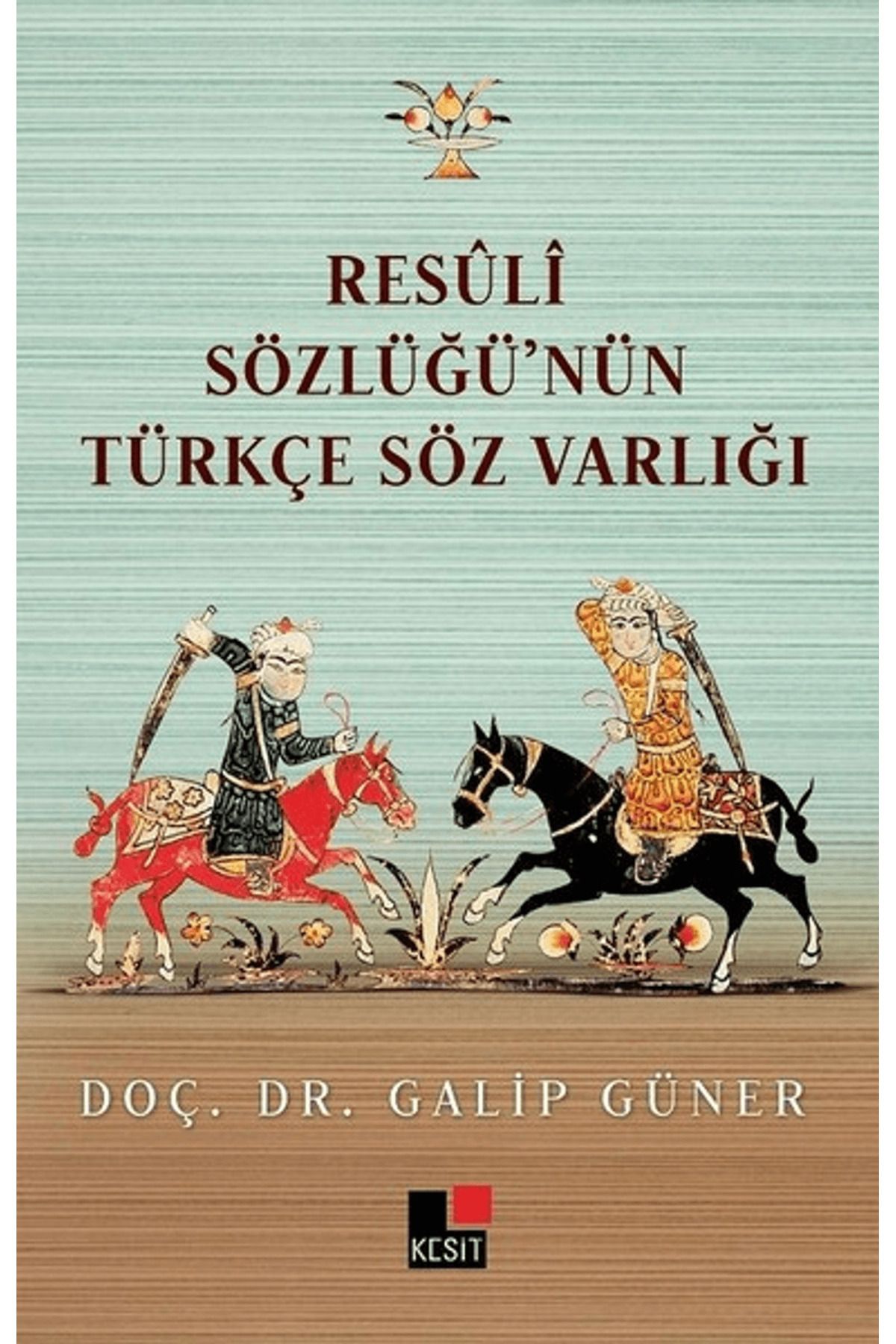 Kesit Yayınları Resüli Sözlüğünün Türkçe Söz Varlığı