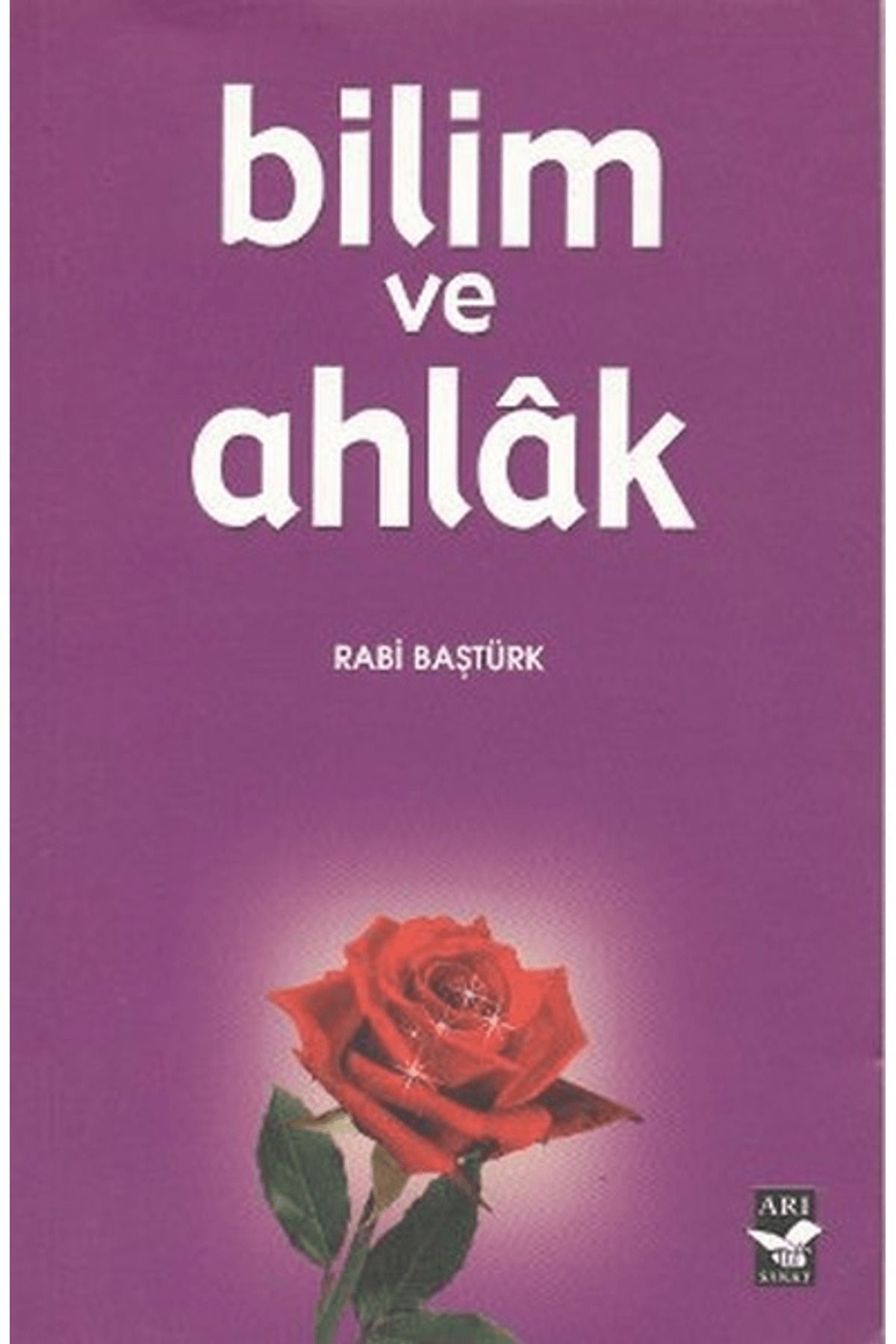 Arı Sanat Yayınevi Bilim ve Ahlak