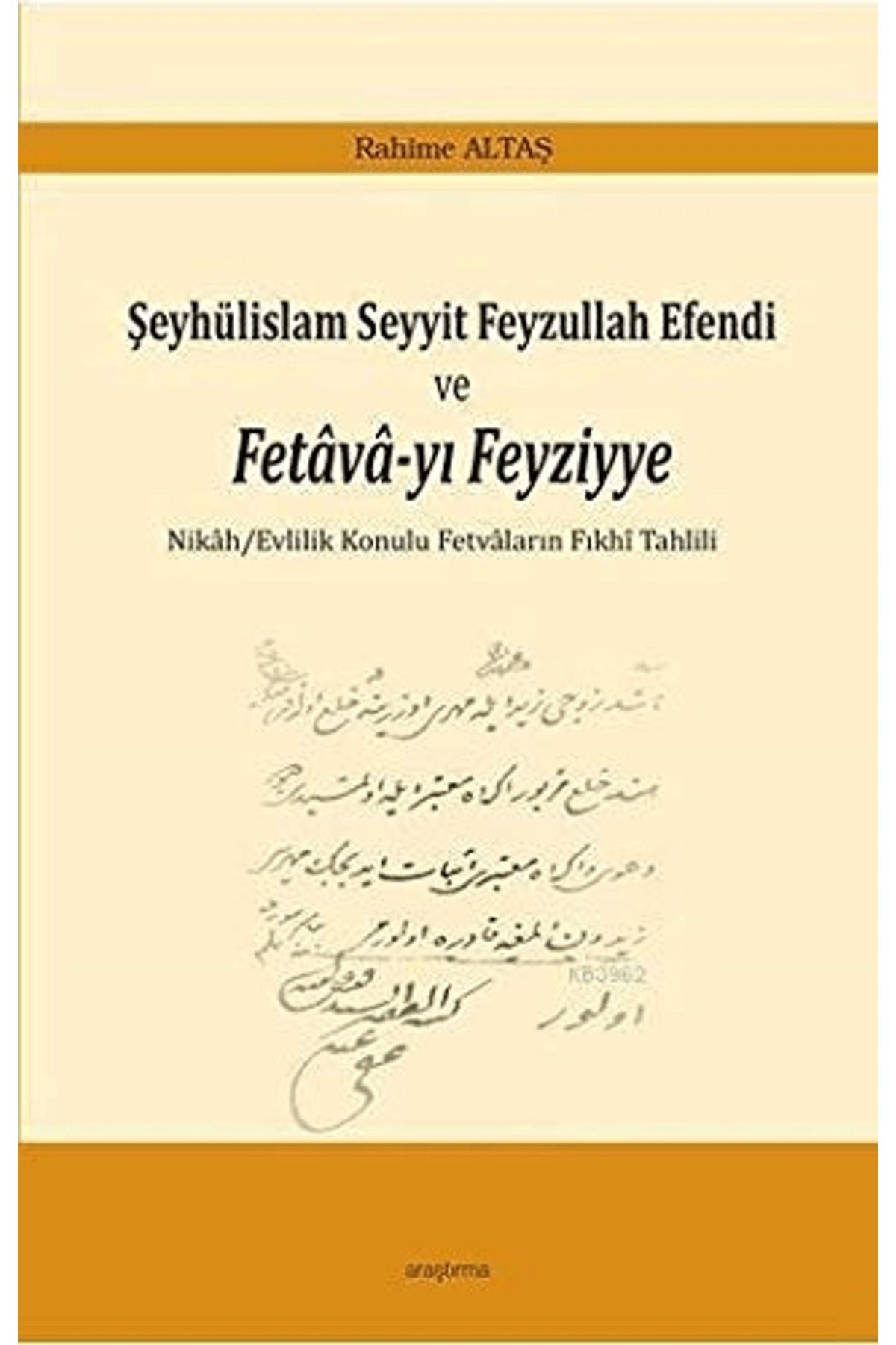 Araştırma Yayınları Şeyhülislam Seyyit Feyzullah Efendi ve Fetava-yı Feyziyye