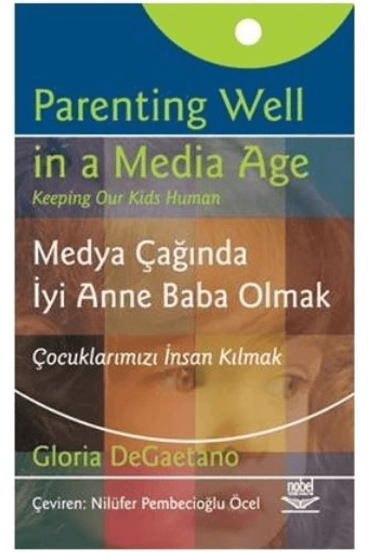 Nobel Akademik Yayıncılık Medya Çağında İyi Anne Baba Olmak
