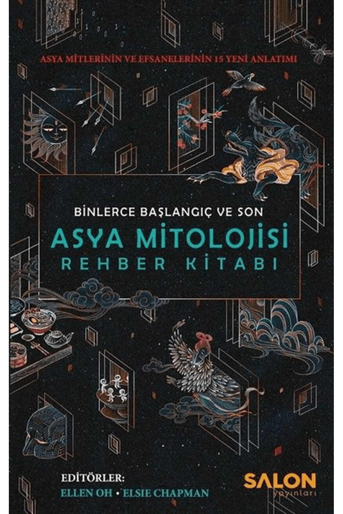 Salon Yayınları Asya Mitolojisi Rehber Kitabı: Binlerce Başlangıç ve Son