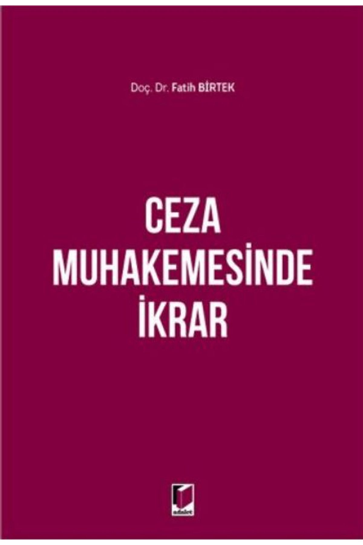 Adalet Yayınevi Ceza Muhakemesinde İkrar