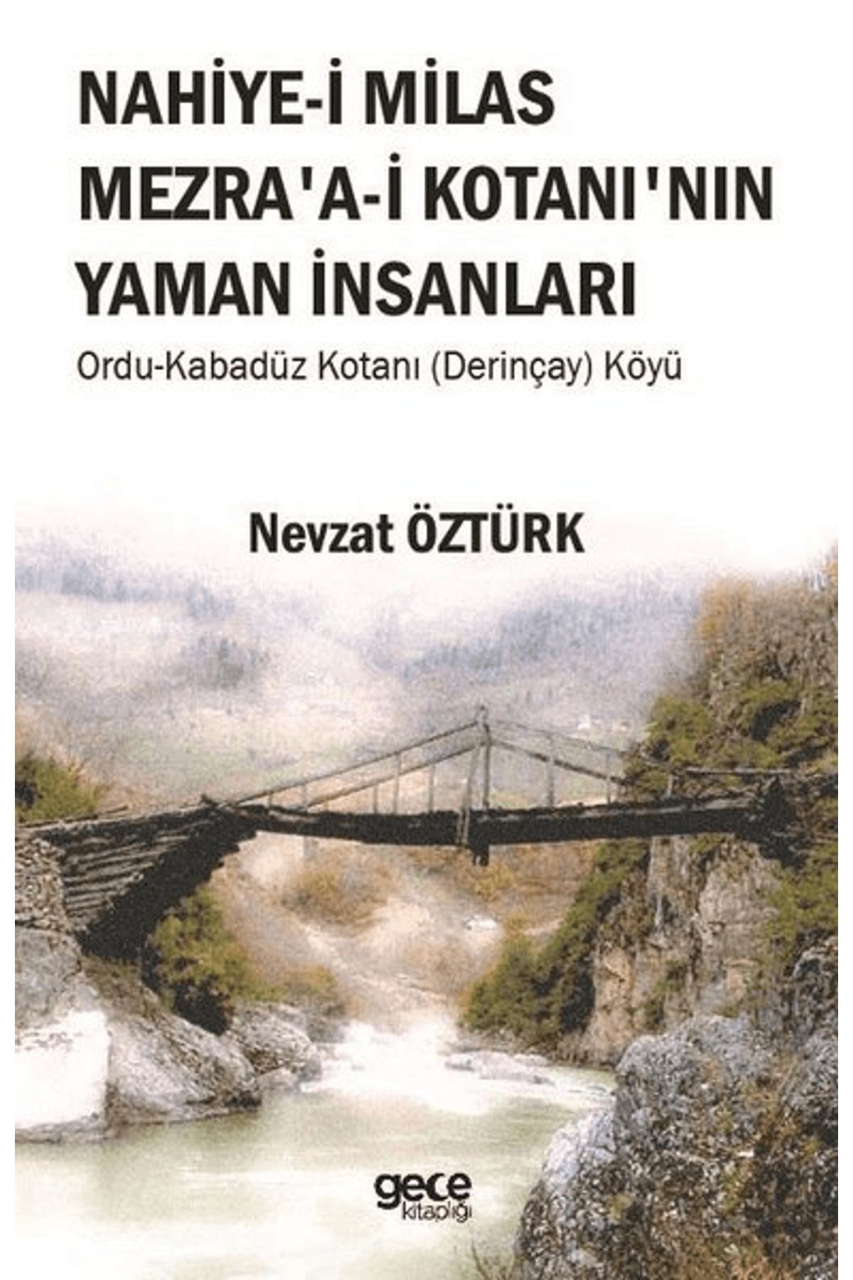 Gece Kitaplığı Nahiye-i Milas Mezra'a-i Kotanı'nın Yaman İnsanları