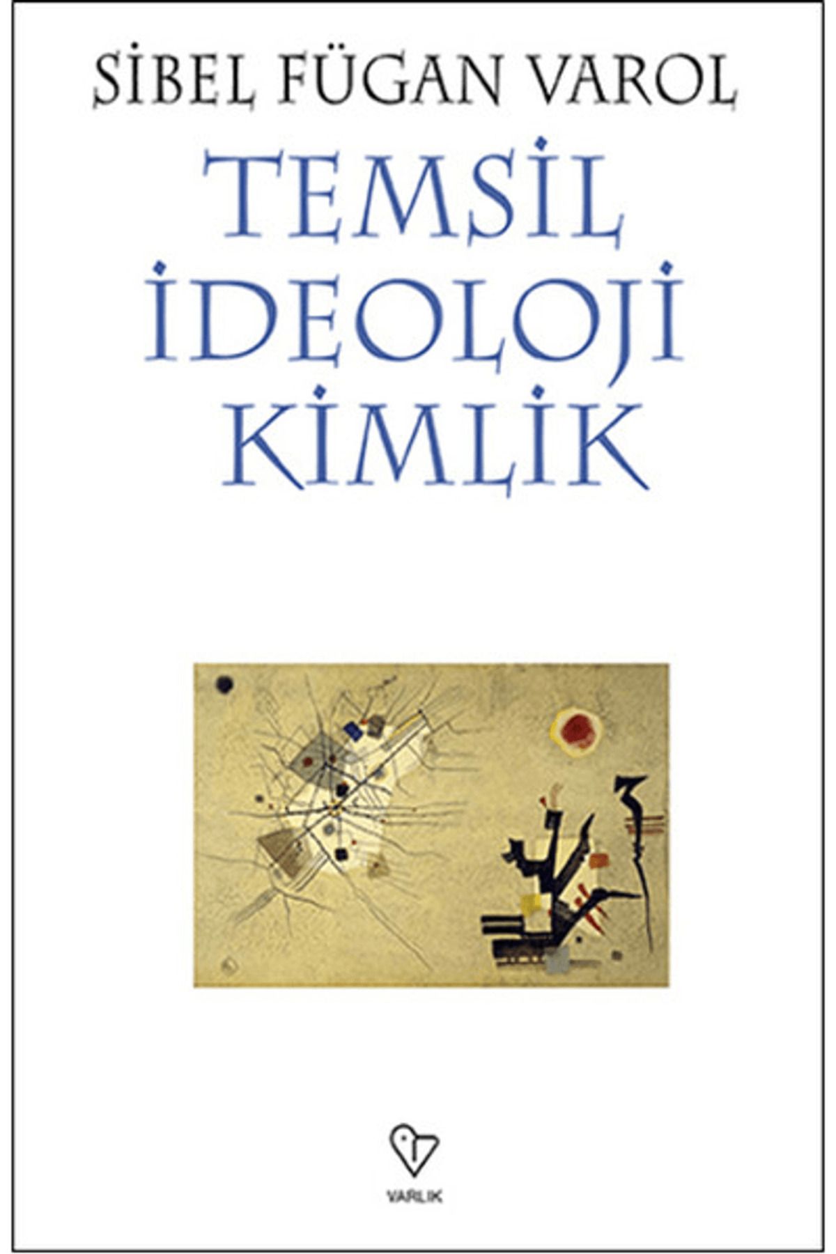 Varlık Yayınları Temsil İdeoloji Kimlik