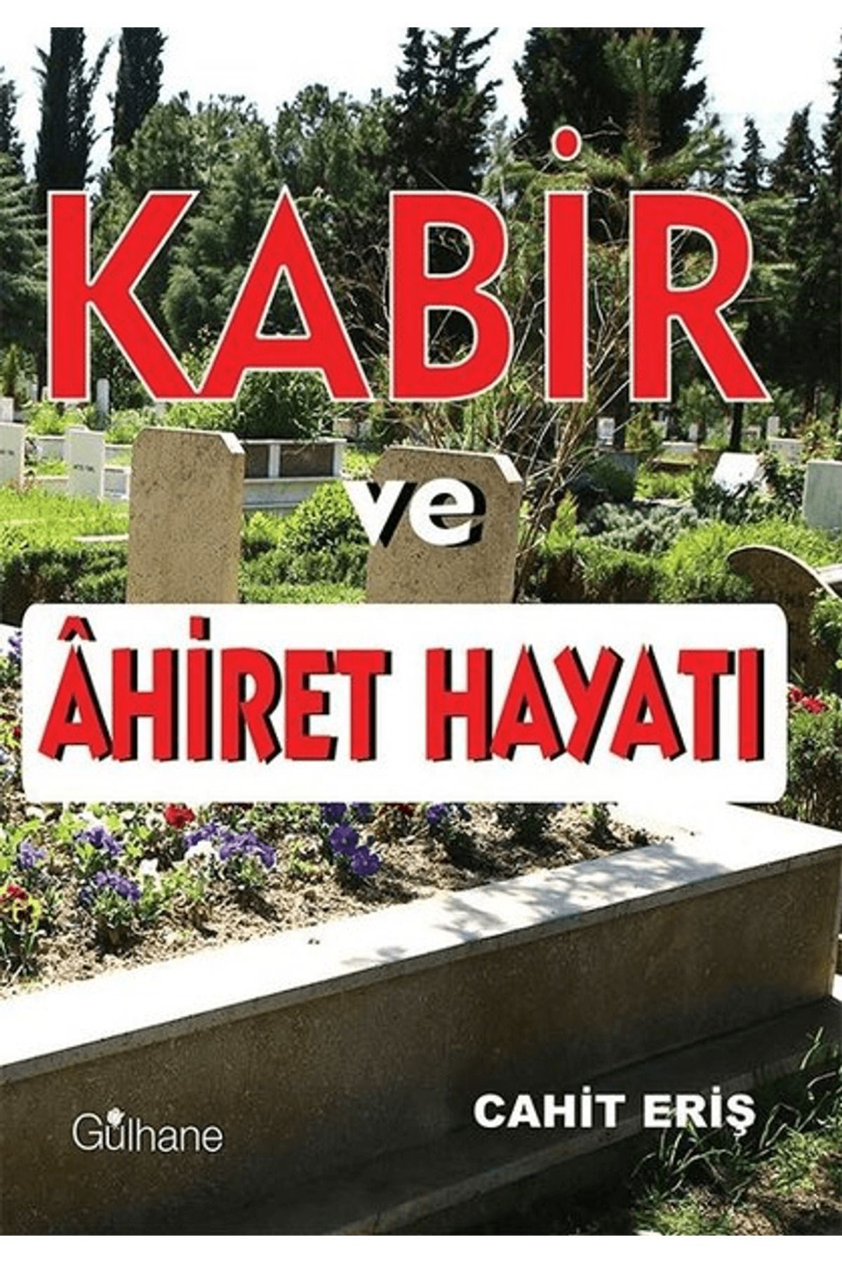 Gülhane Yayınları Kabir ve Ahiret Hayatı