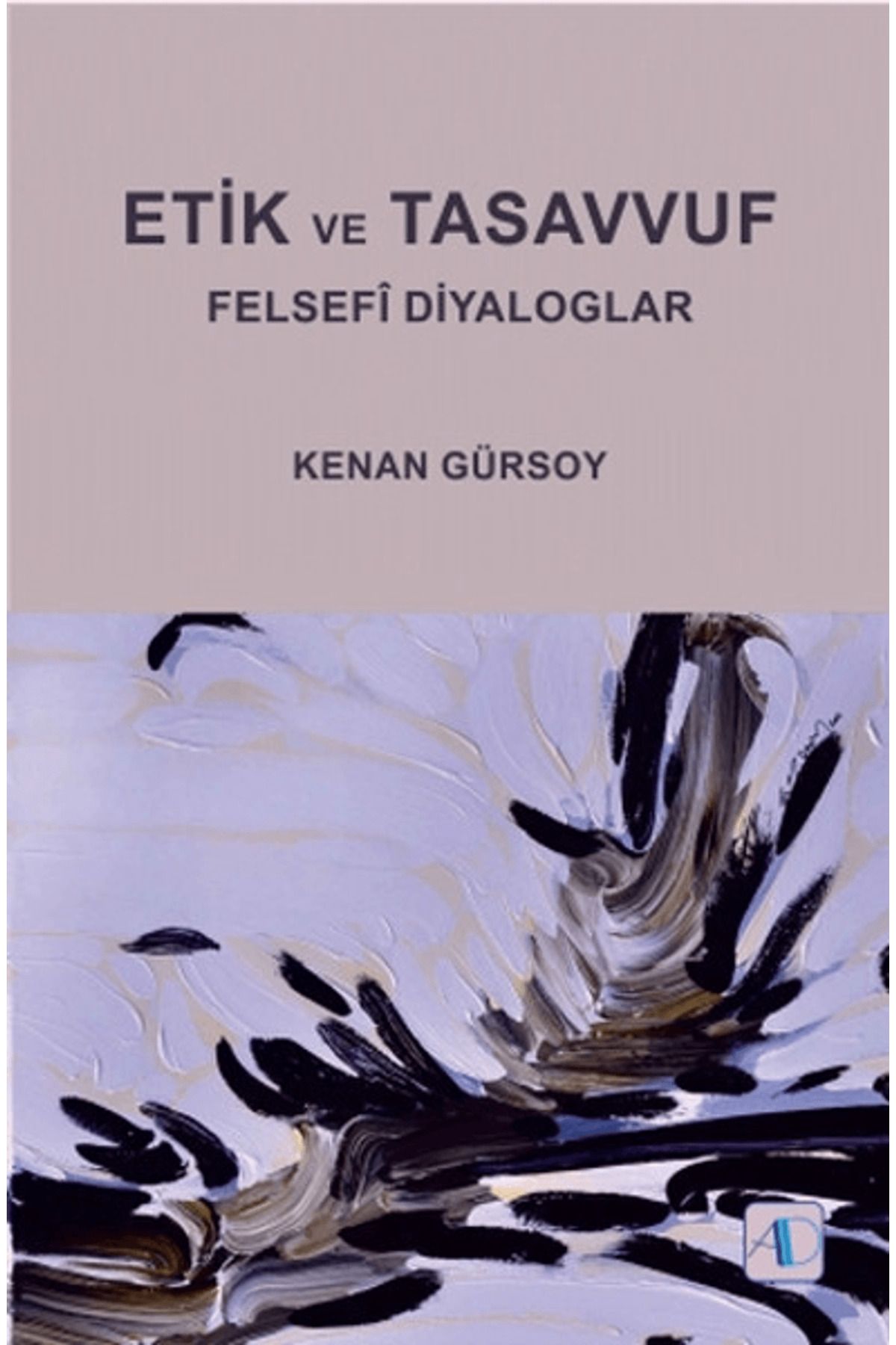 Aktif Düşünce Yayınları Etik ve Tasavvuf - Felsefi Diyaloglar