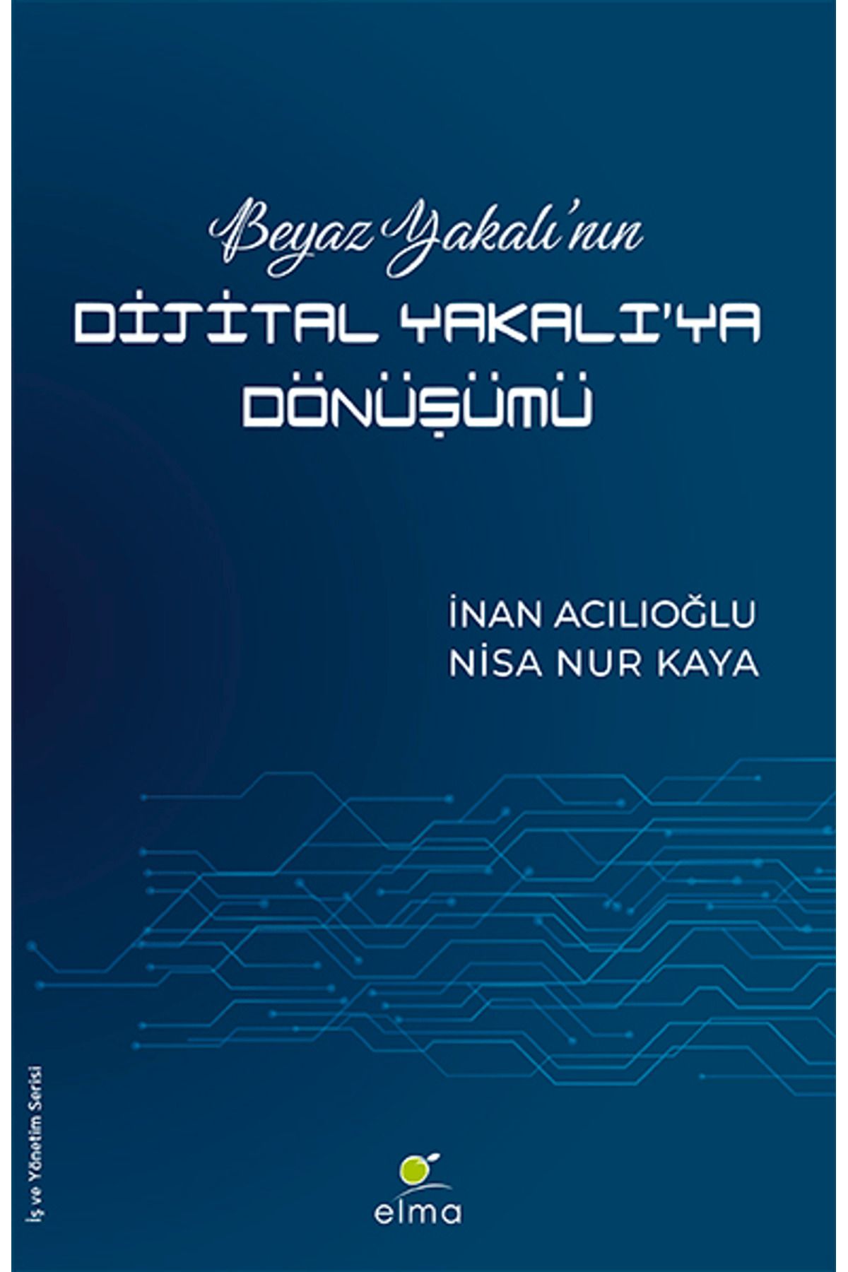 ELMA Yayınevi Beyaz Yakalı’nın Dijital Yakalı’ya Dönüşümü