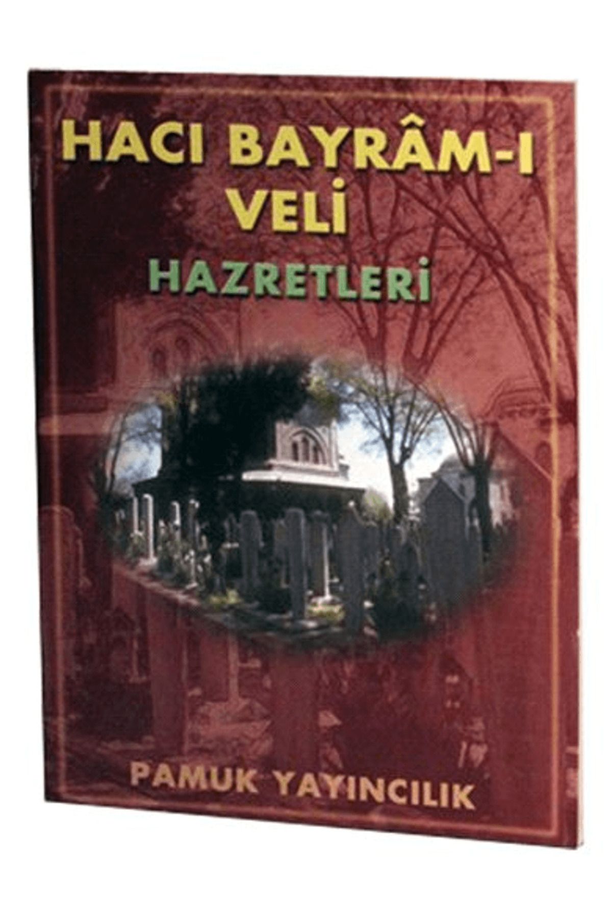 Pamuk Yayıncılık Hacı Bayram-ı Veli Hazretleri (Evliya-006)