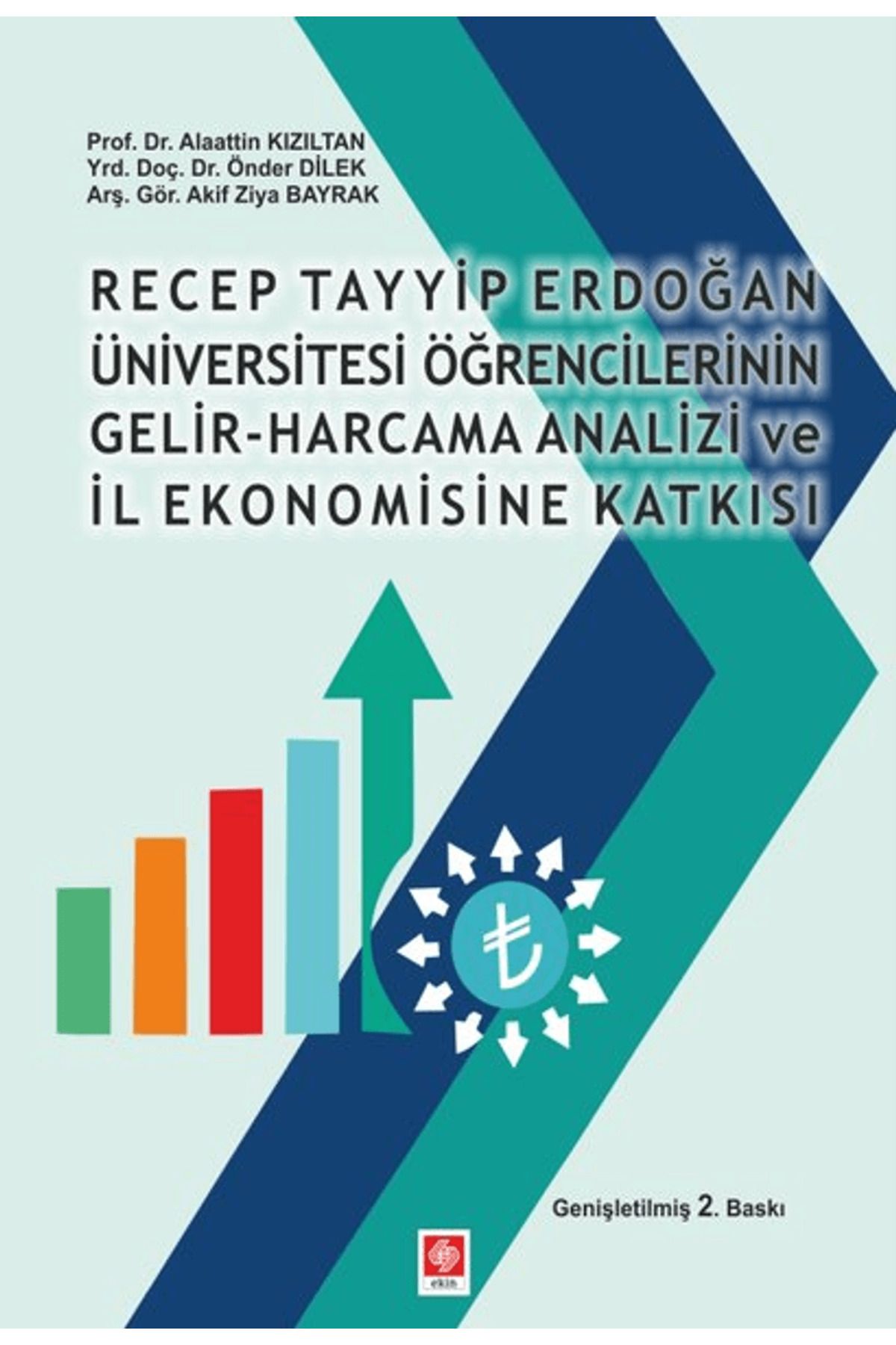 Ekin Basım Yayın Recep Tayyip Erdoğan Üniversitesi Öğrencilerinin Gelir-Harcama Analizi ve İl Ekonomisine Katkısı