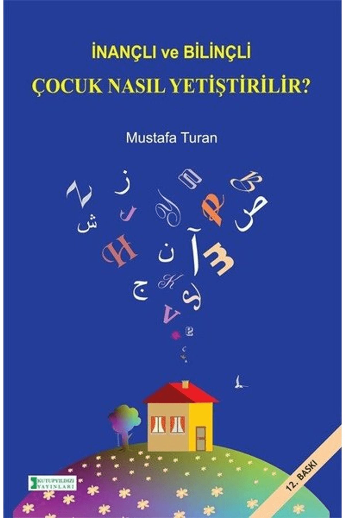 Kutup Yıldızı Yayınları İnançlı ve Bilinçli Çocuk Nasıl Yetiştirilir?