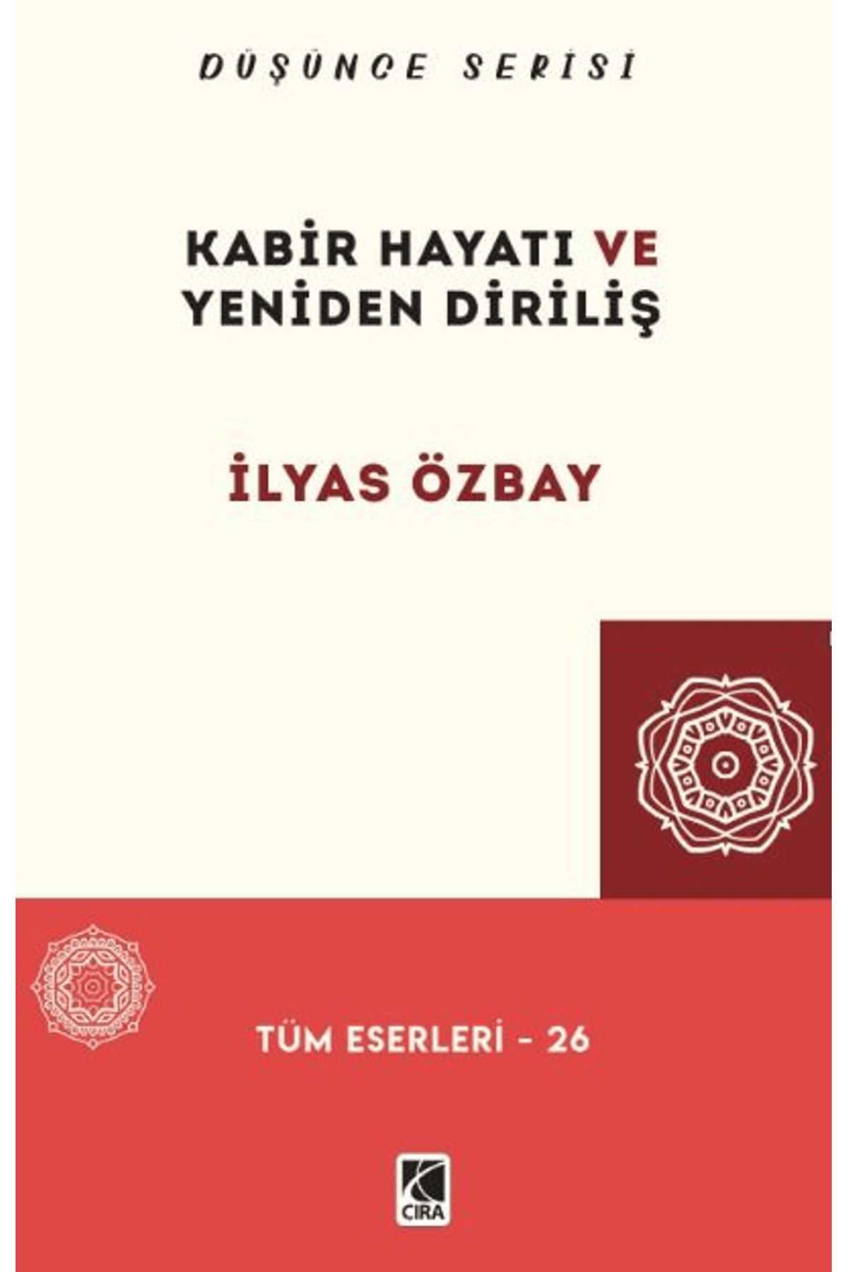 Çıra Yayınları Kabir Hayatı ve Yeniden Diriliş