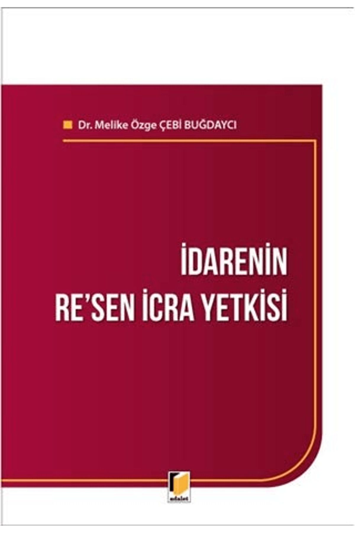Adalet Yayınevi İdarenin Re'sen İcra Yetkisi