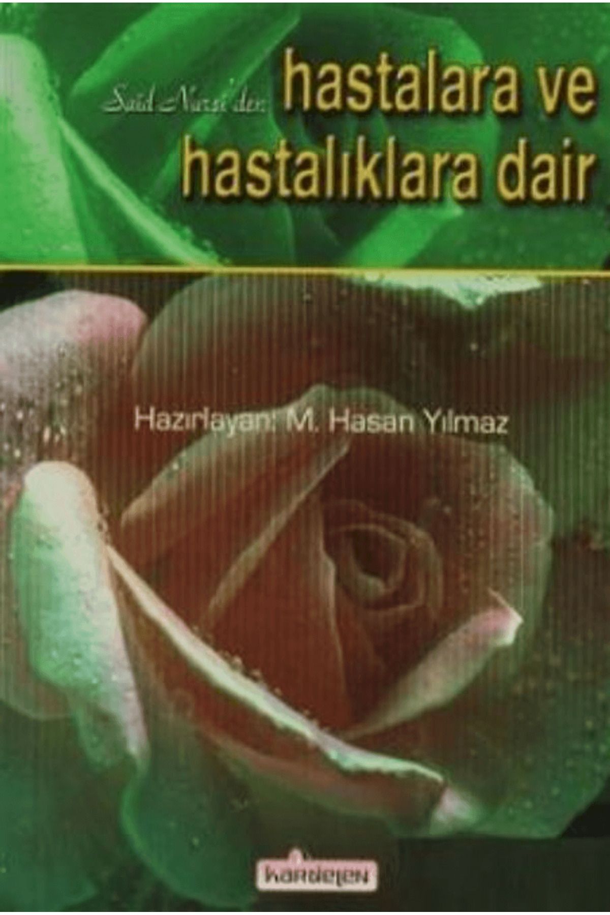 Kardelen Yayınları Said Nursi'den Hastalara ve Hastalıklara Dair