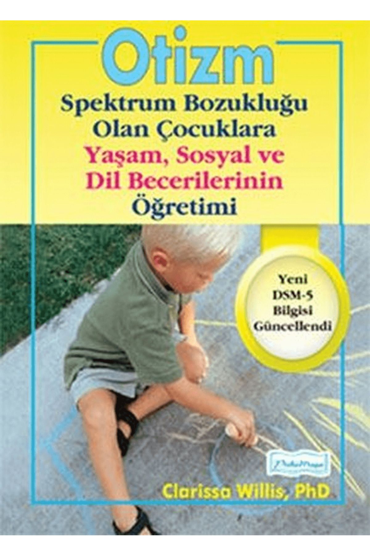 Platform Yayınları Spektrum Bozukluğu Olan Çocuklara Yaşam ve Sosyal Dil Becerilerinin Öğretimi