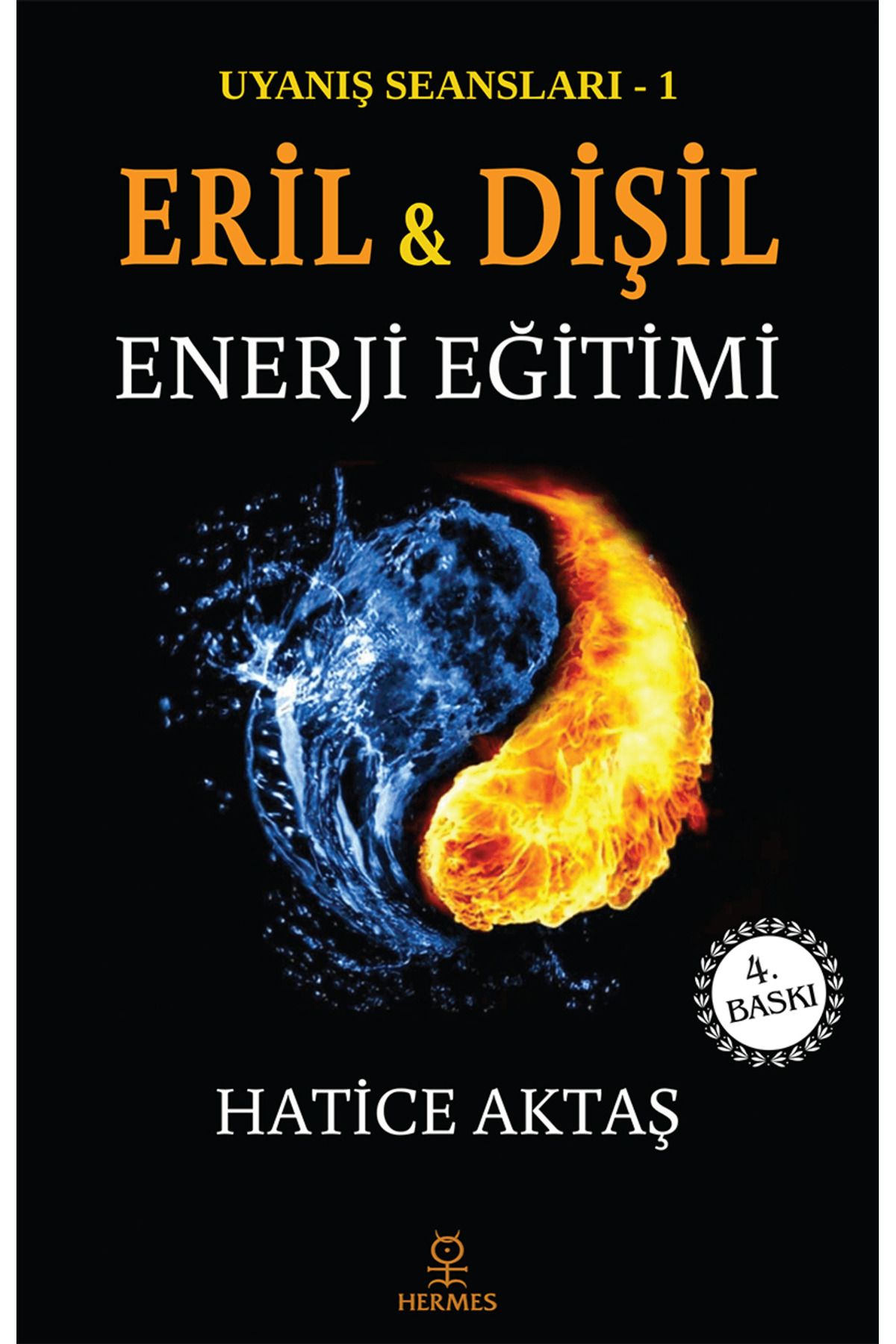 Hermes Yayınları Eril ve Dişil Enerji Eğitimi - Uyanış Seansları 1