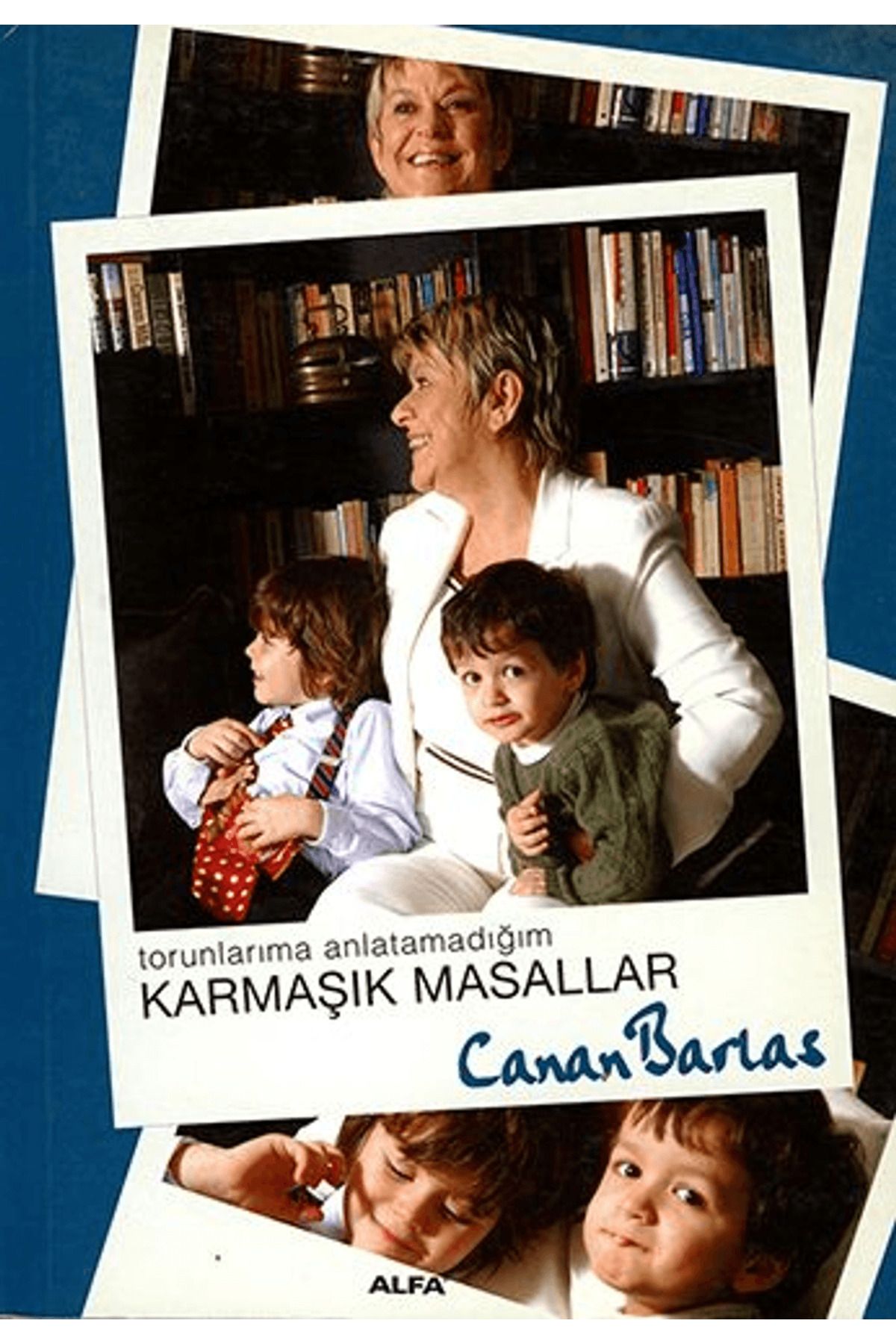 Alfa Yayınları Torunlarıma Anlatamadığım Karmaşık Masallar