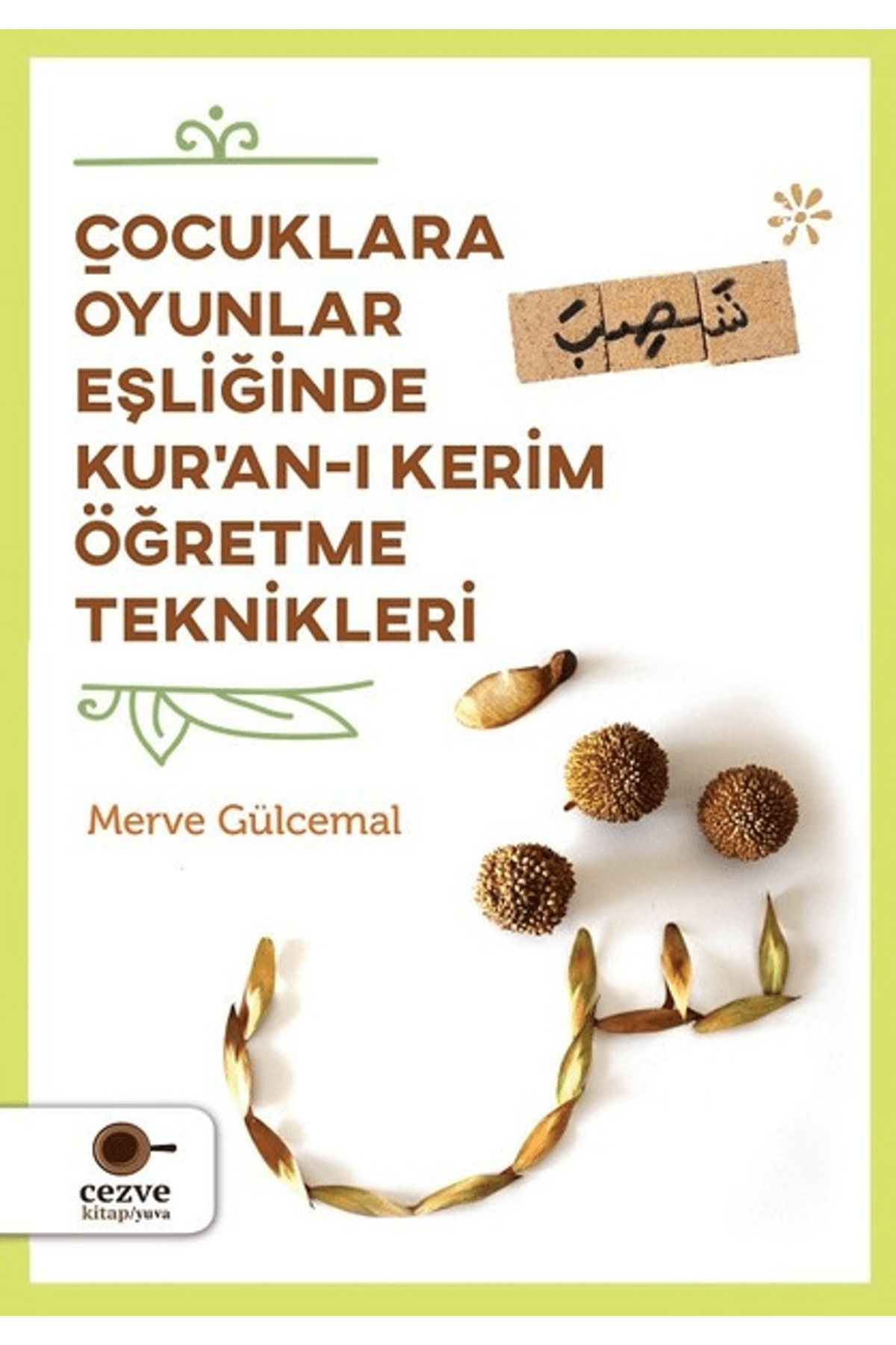 Cezve Kitap Çocuklara Oyunlar Eşliğinde Kur’an-ı Kerim Öğretme Teknikleri