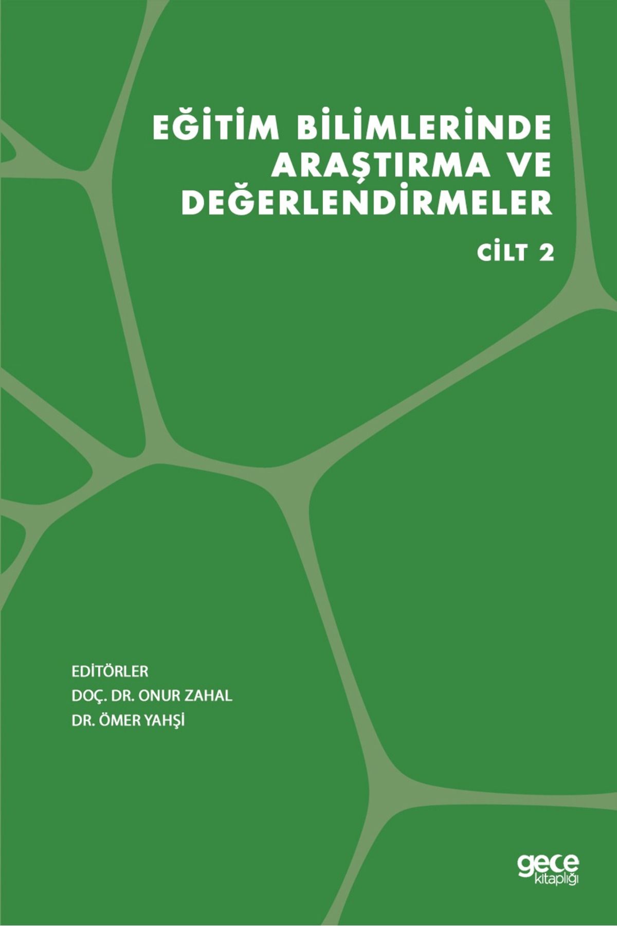 Gece Kitaplığı Eğitim Bilimlerinde Araştırma ve Değerlendirmeler Cilt 2