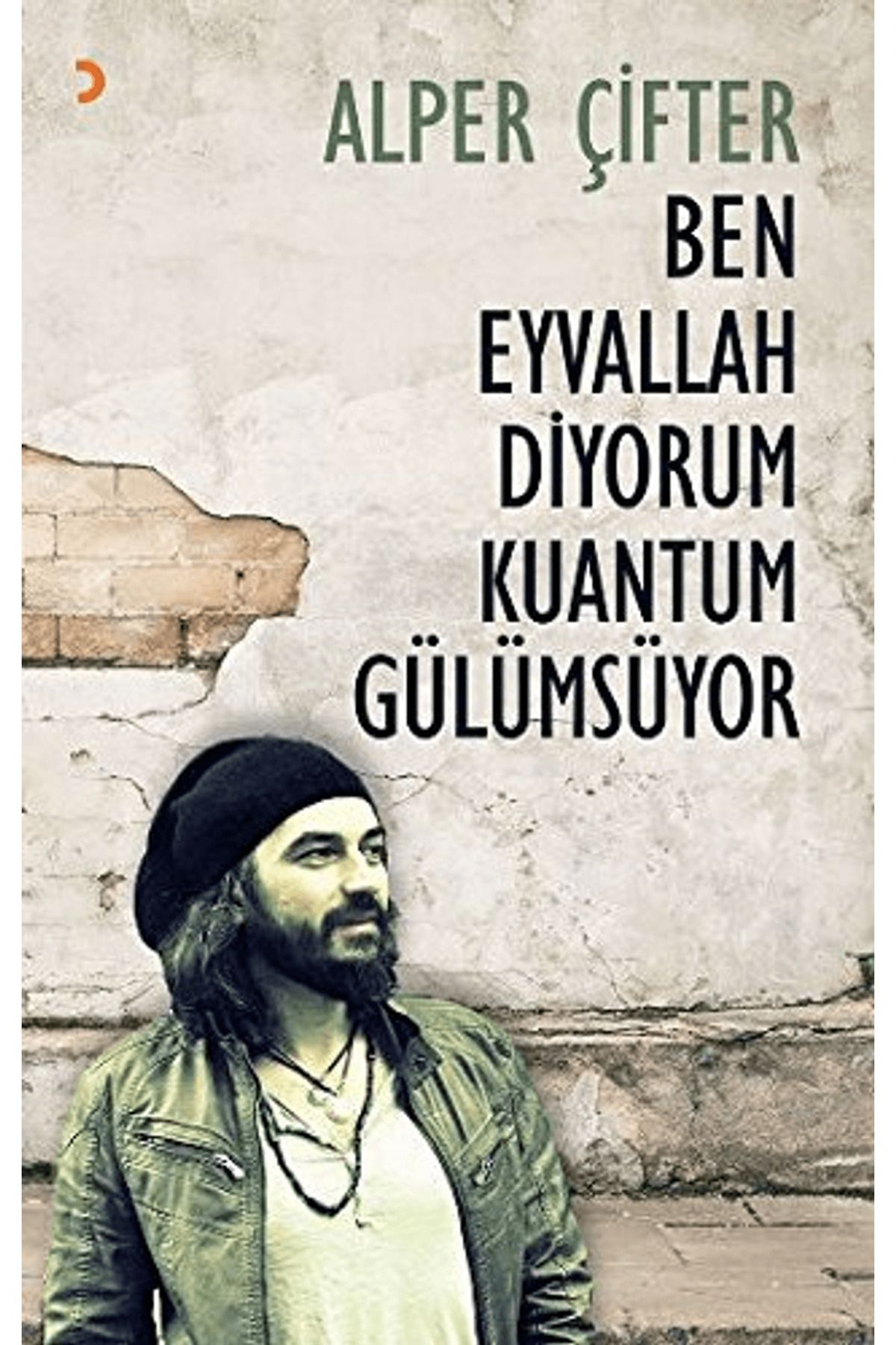 Cinius Yayınları Ben Eyvallah Diyorum Kuantum Gülümsüyor