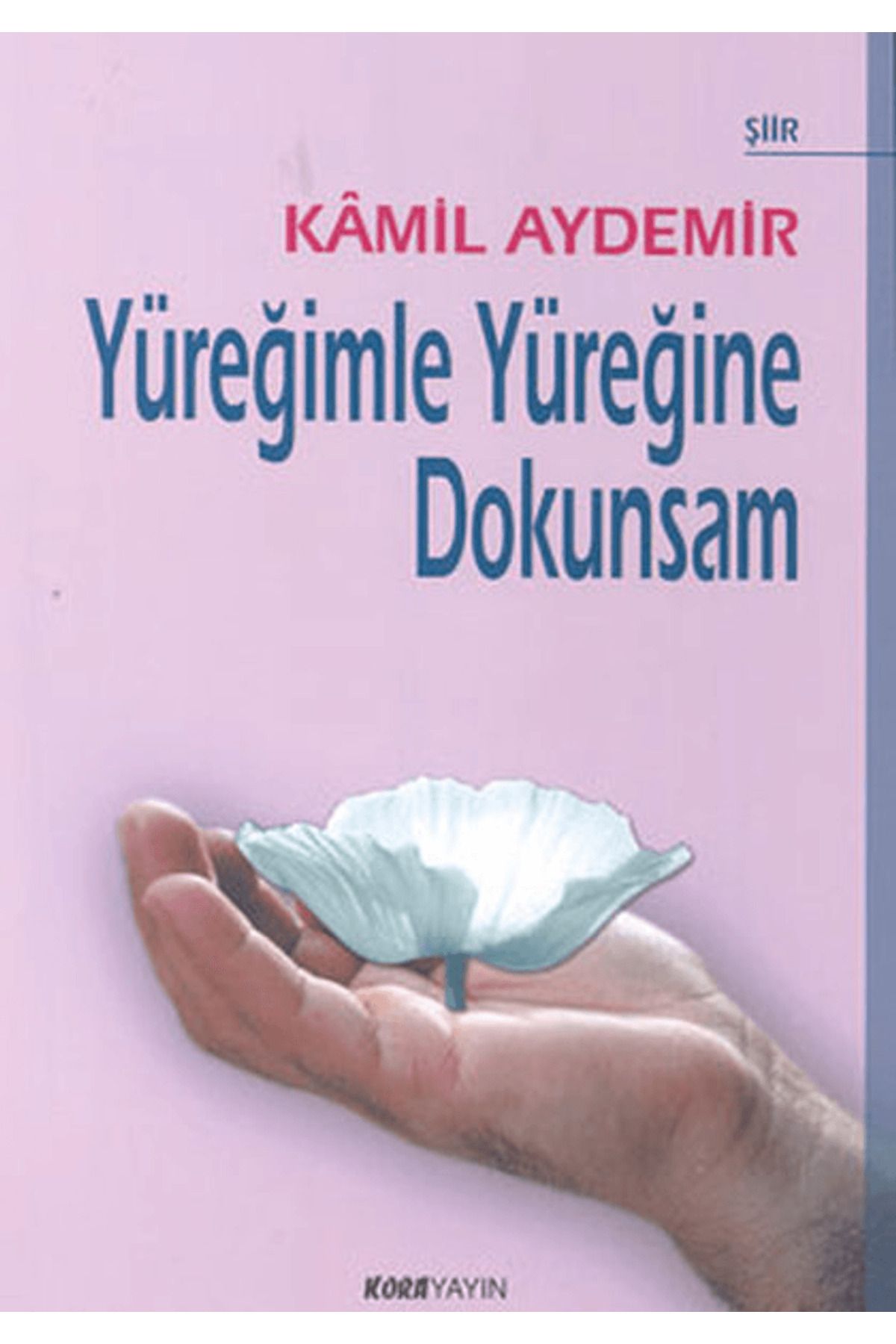 Kora Yayın Yüreğimle Yüreğine Dokunsam