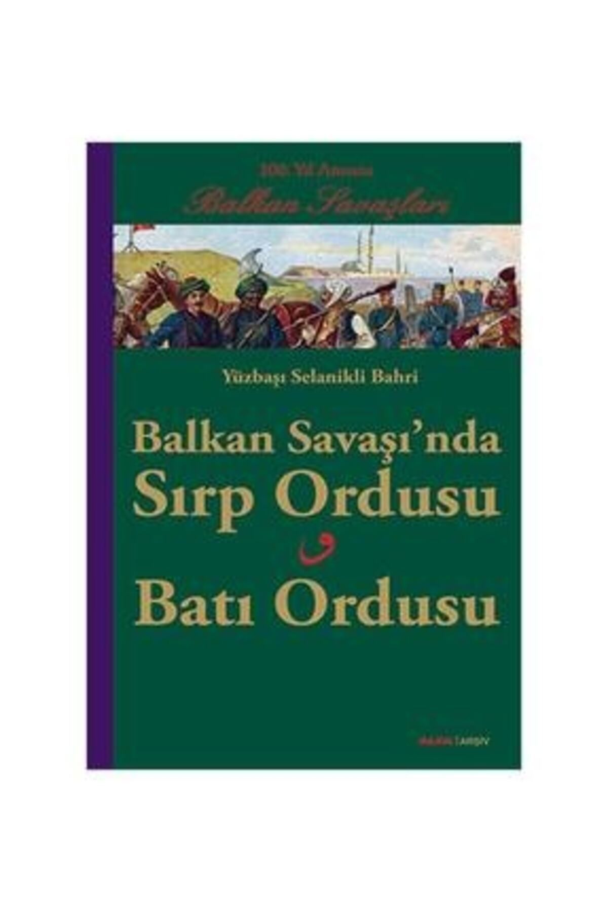 Alfa Yayınları Balkan Savaşında Sırp Ordusu - Batı Ordusu - - Selanikli Bahri Kitabı