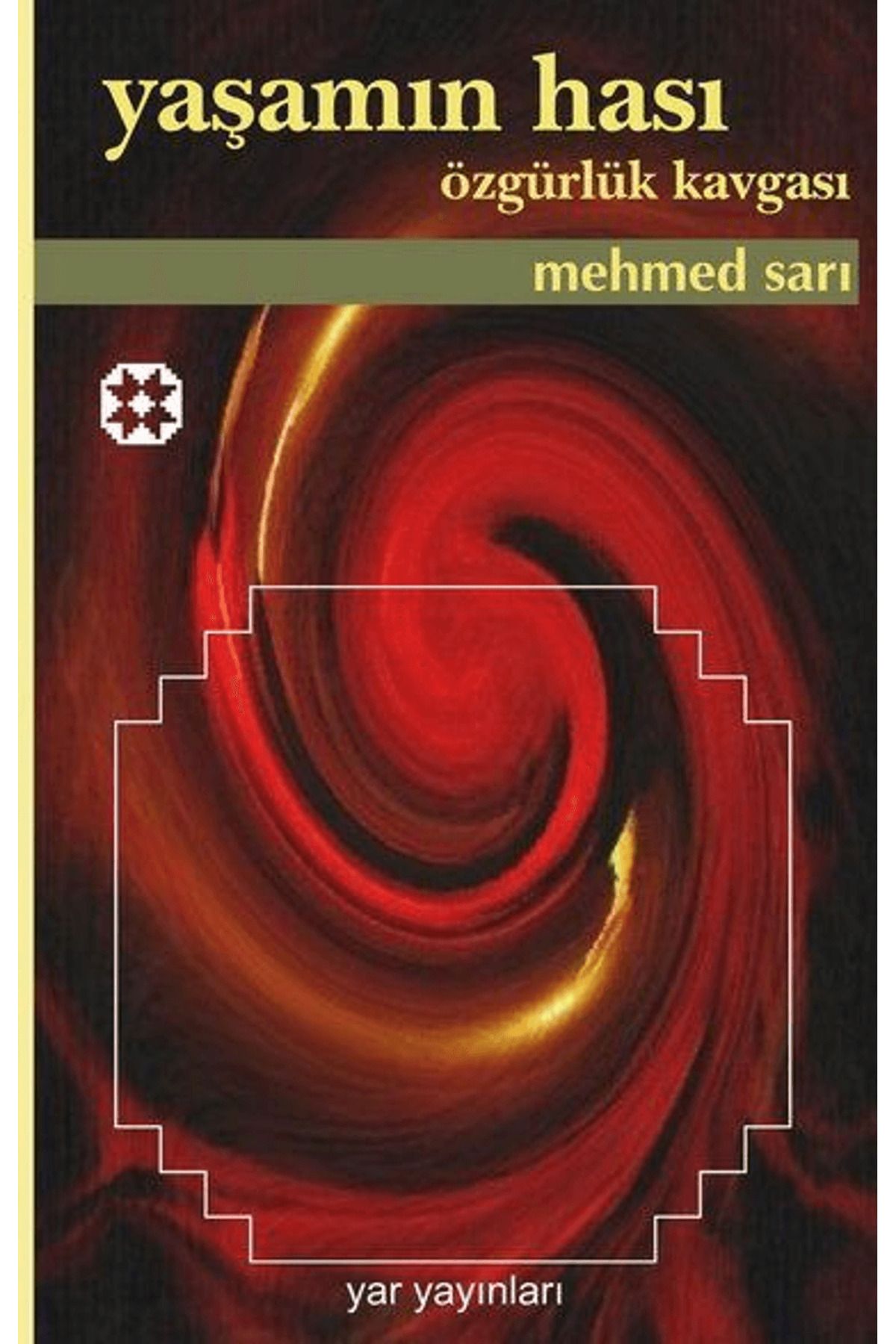 Yar Yayınları Yaşamın Hası Özgürlük Kavgası