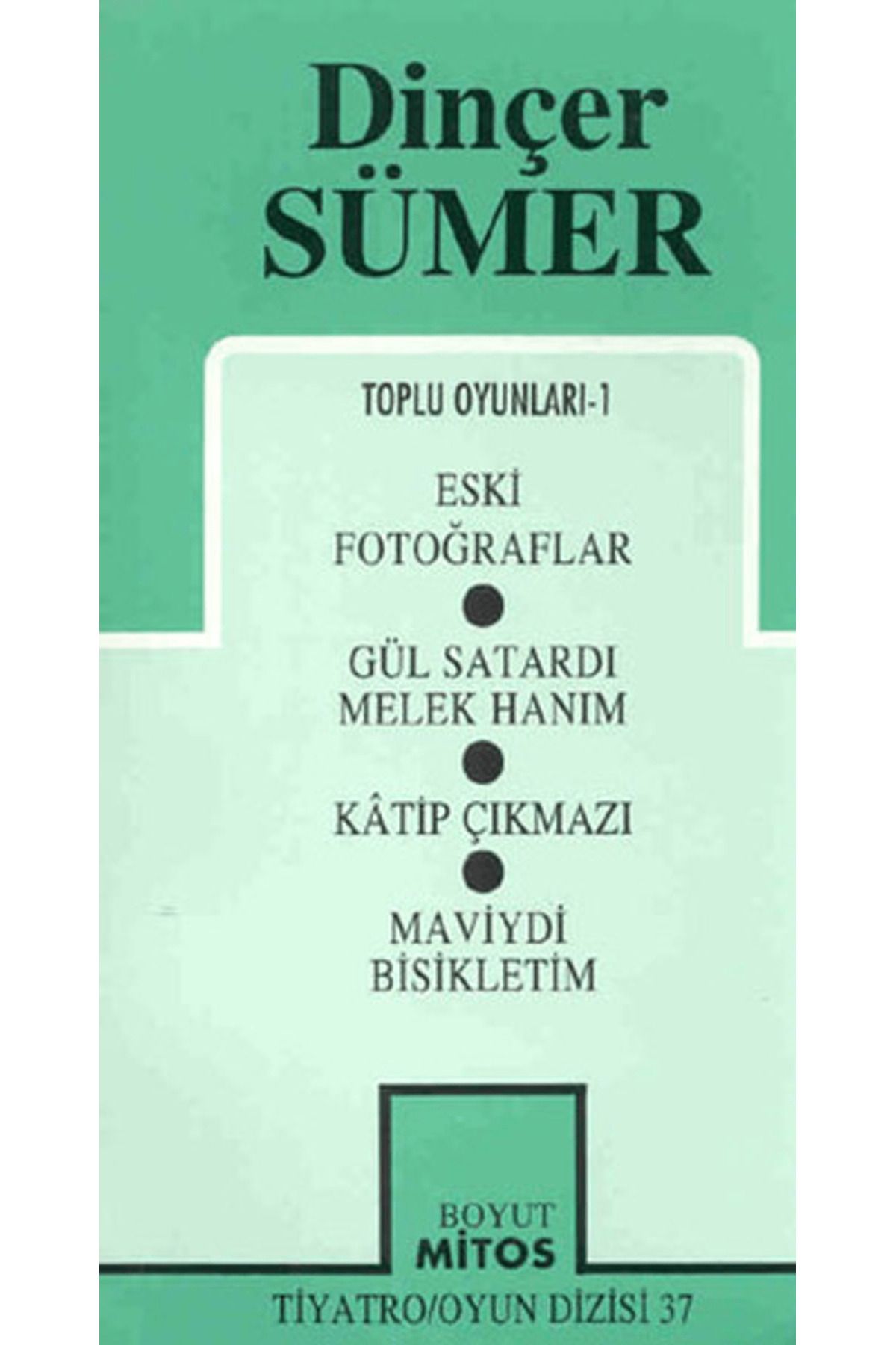 Mitos Boyut Yayınları Toplu Oyunları-1 Eski Fotoğraflar / Gül Satardı Melek / Hanım / Katip Çıkmazı / Maviydi Bisikletim