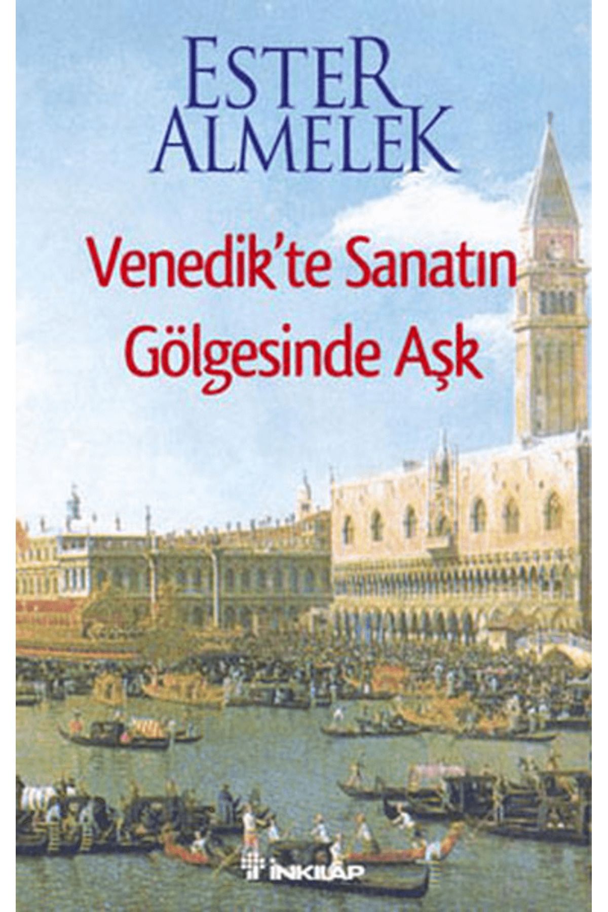 İnkılap Kitabevi Venedik’te Sanatın Gölgesinde Aşk