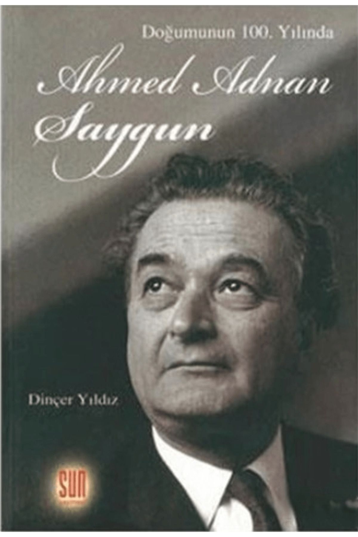 Sun Yayınevi Doğumunun 100. Yılında Ahmed Adnan Saygun