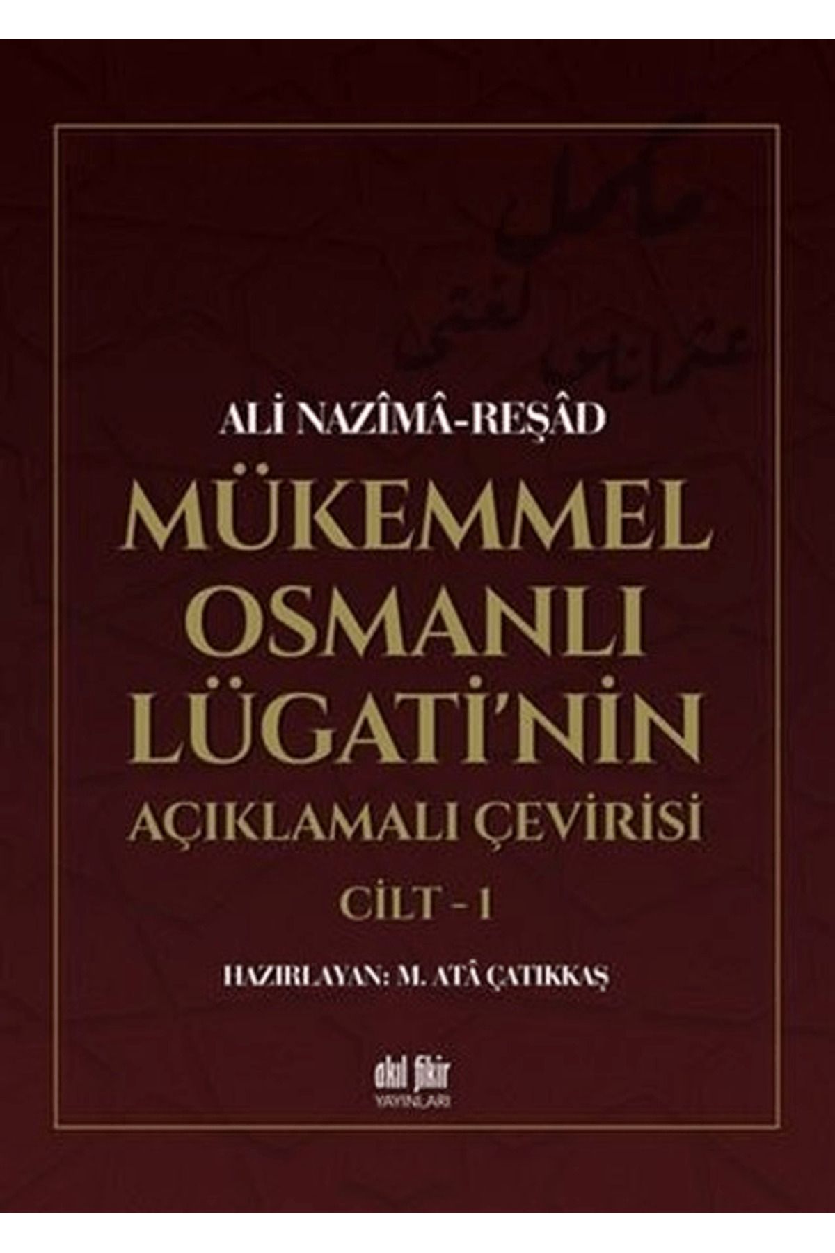 Akıl Fikir Yayınları Mükemmel Osmanlı Lügati'nin Açıklamalı Çevirisi (2 Kitap)