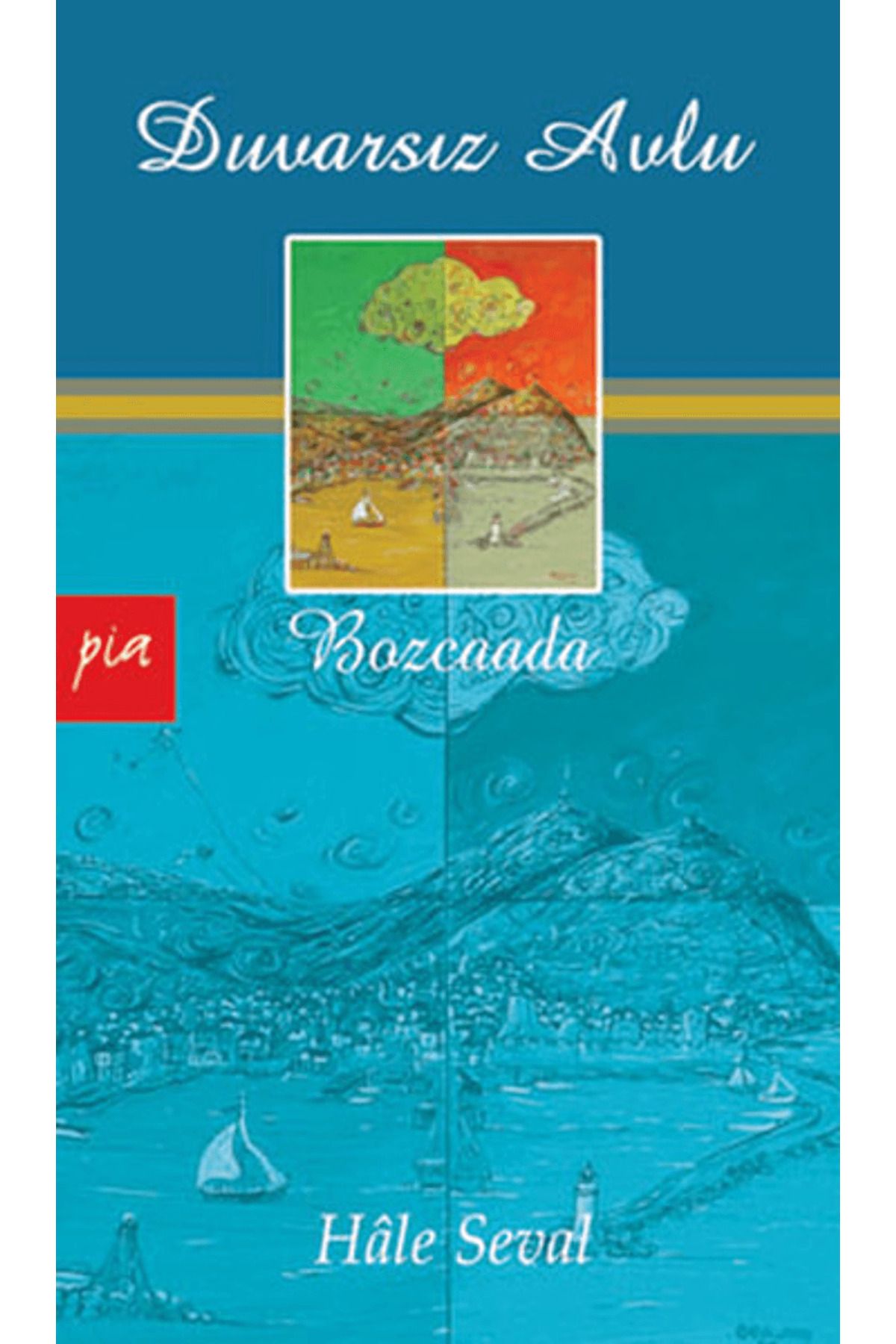 Pia Yayınları Duvarsız Avlu - Bozcaada