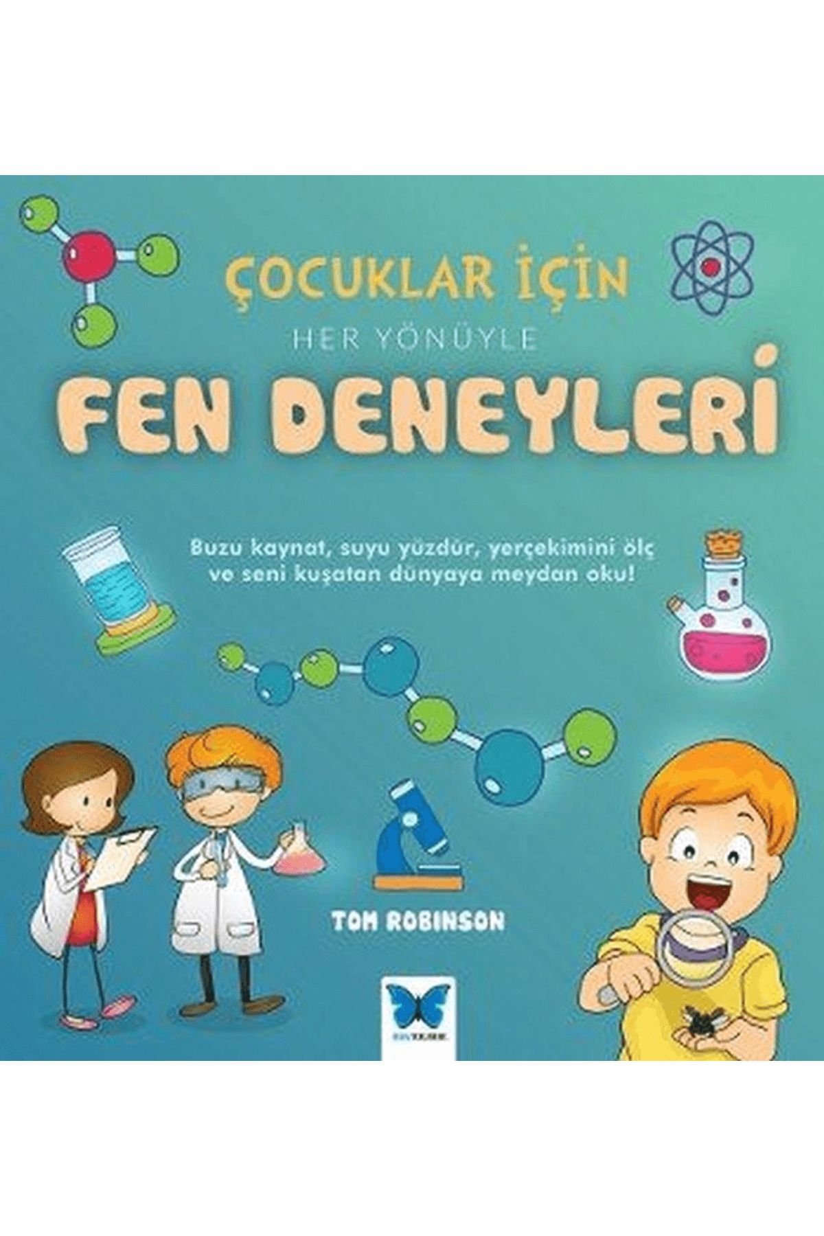 Mavi Kelebek Yayınları Çocuklar için Her Yönüyle Fen Deneyleri