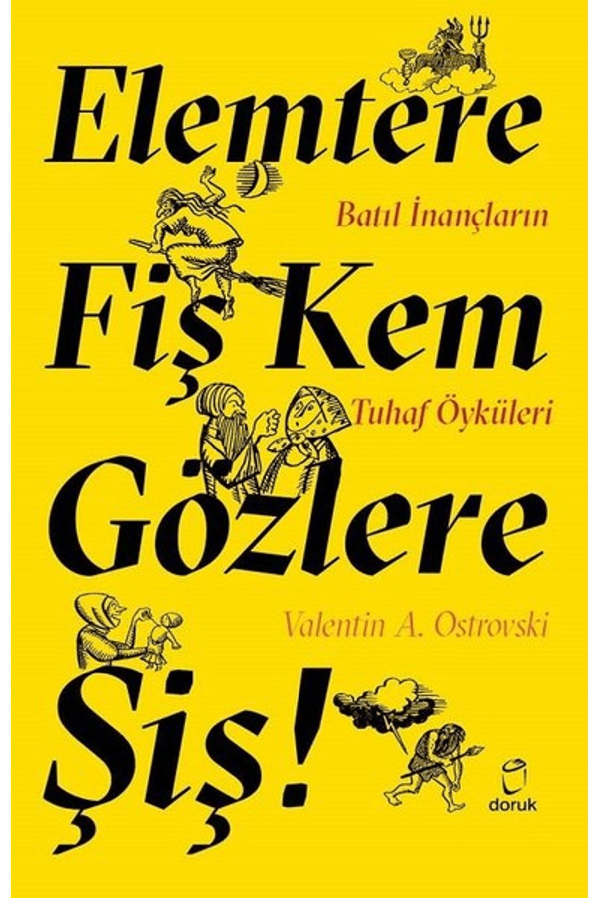 Doruk Yayınları Elemtere Fiş Kem Gözlere Şiş!
