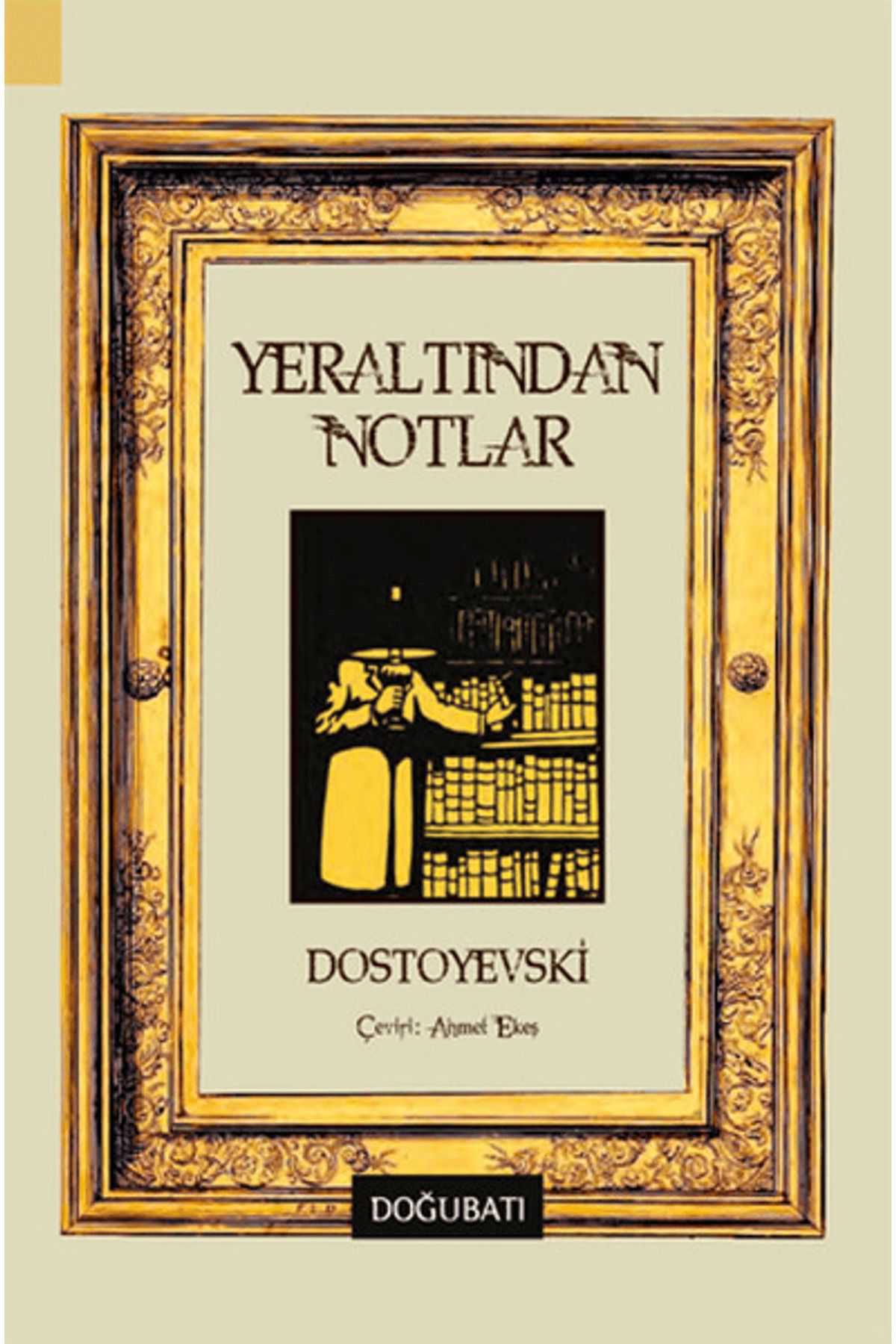 Doğu Batı Yayınları Yeraltından Notlar