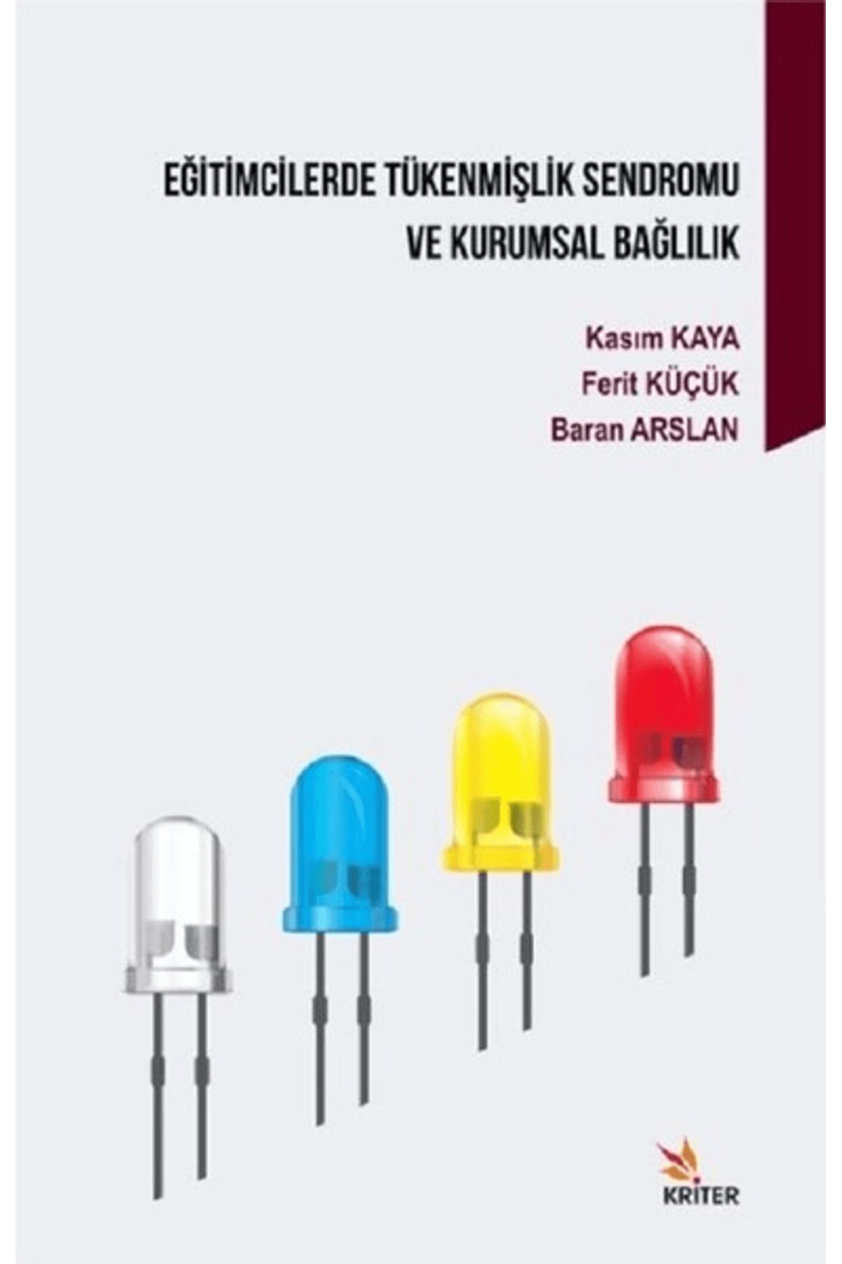 Kriter Yayınları Eğitimcilerde Tükenmişlik Sendromu ve Kurumsal Bağlılık
