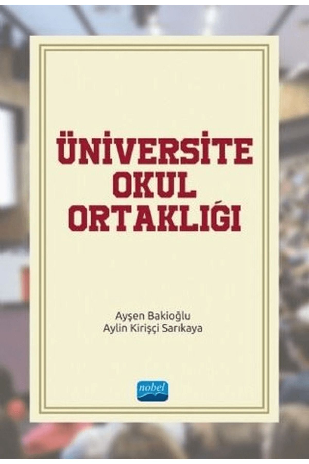 Nobel Akademik Yayıncılık Üniversite-Okul Ortaklığı