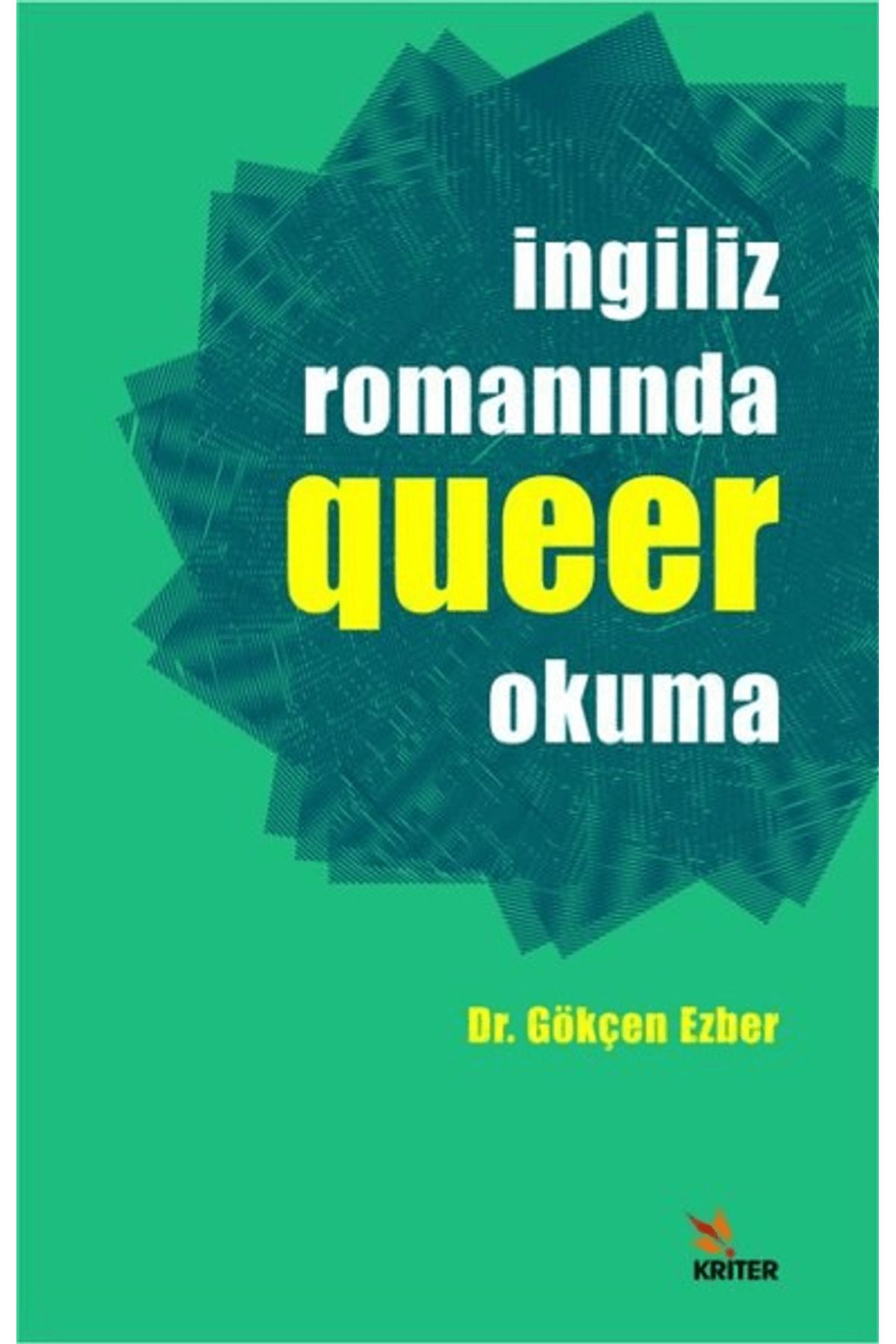 Kriter Yayınları İngiliz Romanında Queer Okuma