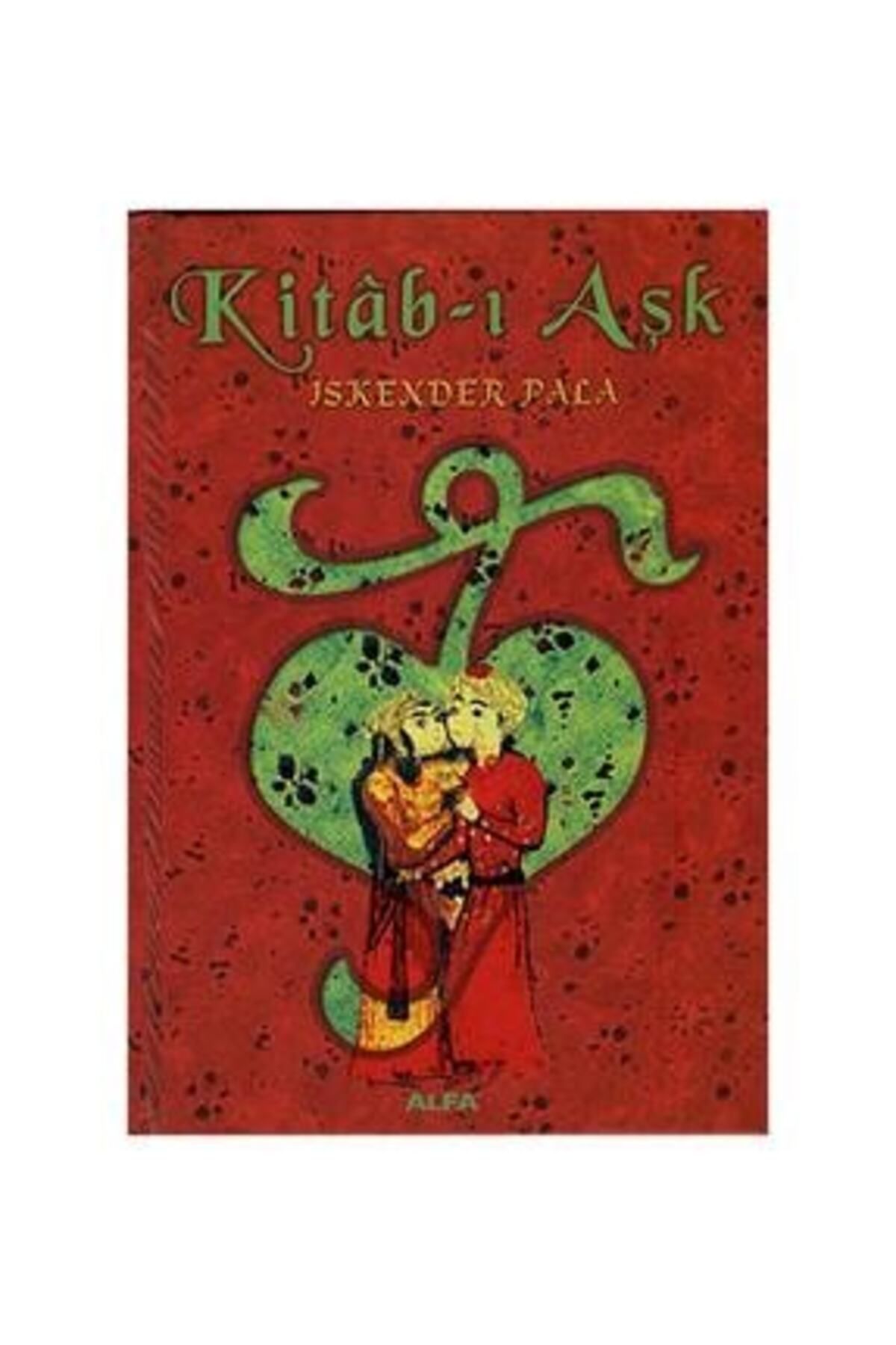 Alfa Yayınları İskender Pala Kitab-ı Aşk Ciltli Edebiyat Kitabı Türkçe Ciltli