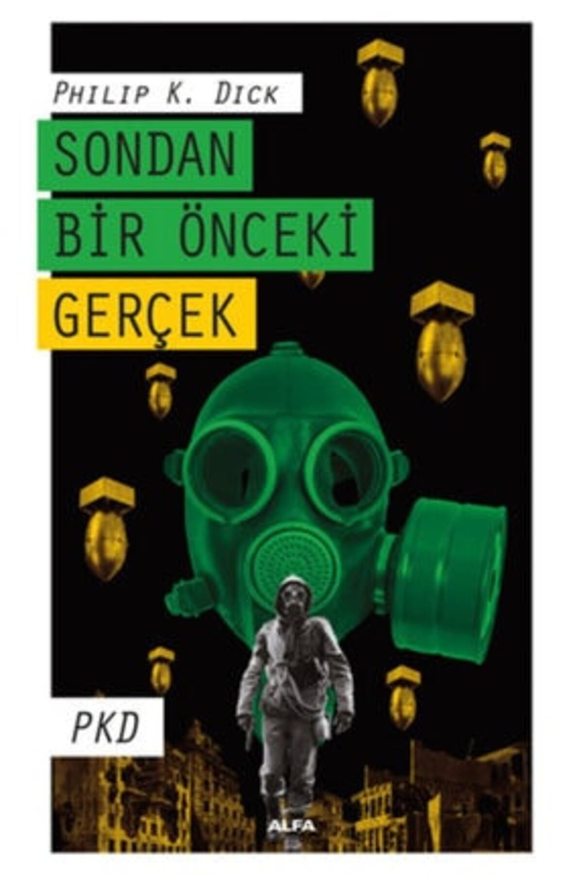 Alfa Yayınları Philip K. Dick Sondan Bir Önceki Gerçek Edebiyat Kitabı Türkçe Ciltsiz