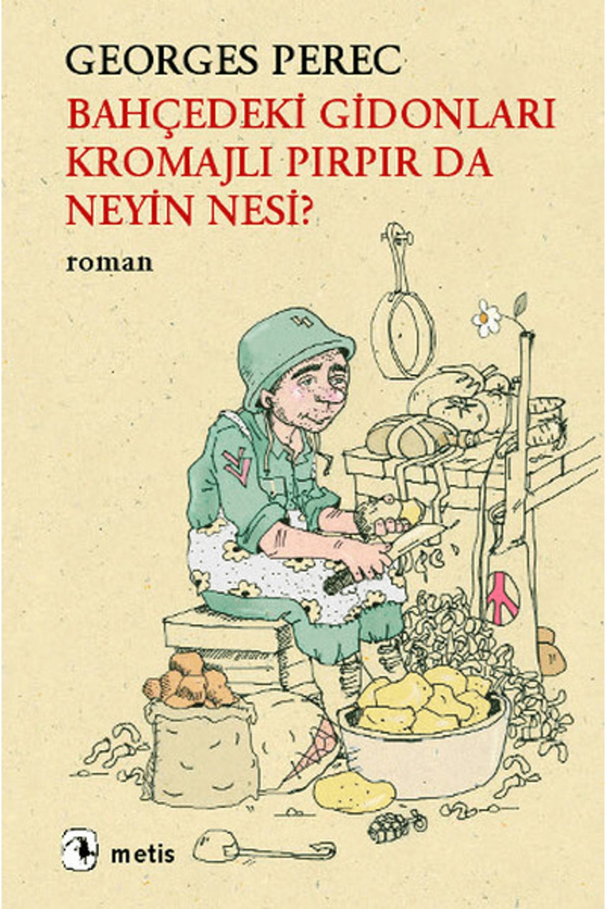 Metis Yayınları Bahçedeki Gidonları Kromajlı Pırpır da Neyin Nesi?