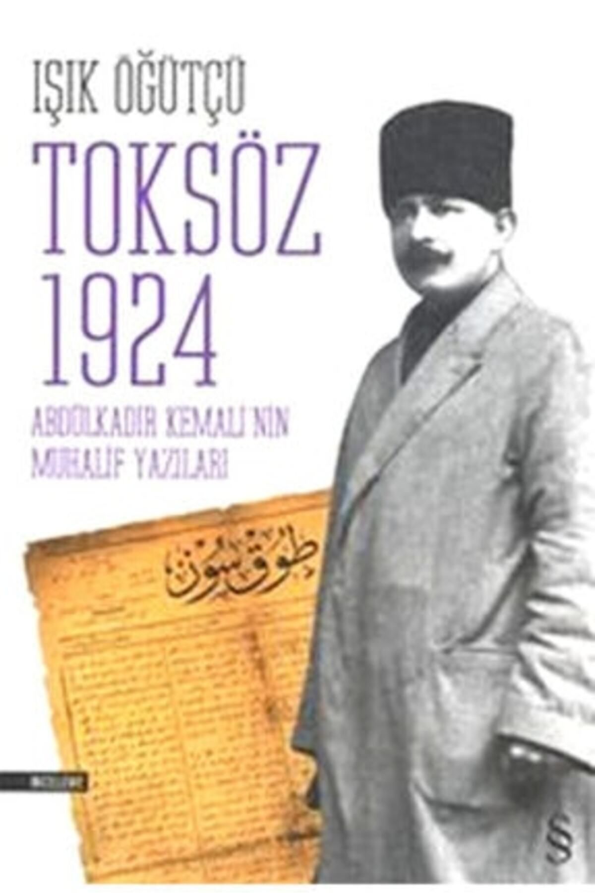 Everest Yayınları Toksöz 1924 Abdülkadir Kemali'nin Muhalif Yazıları