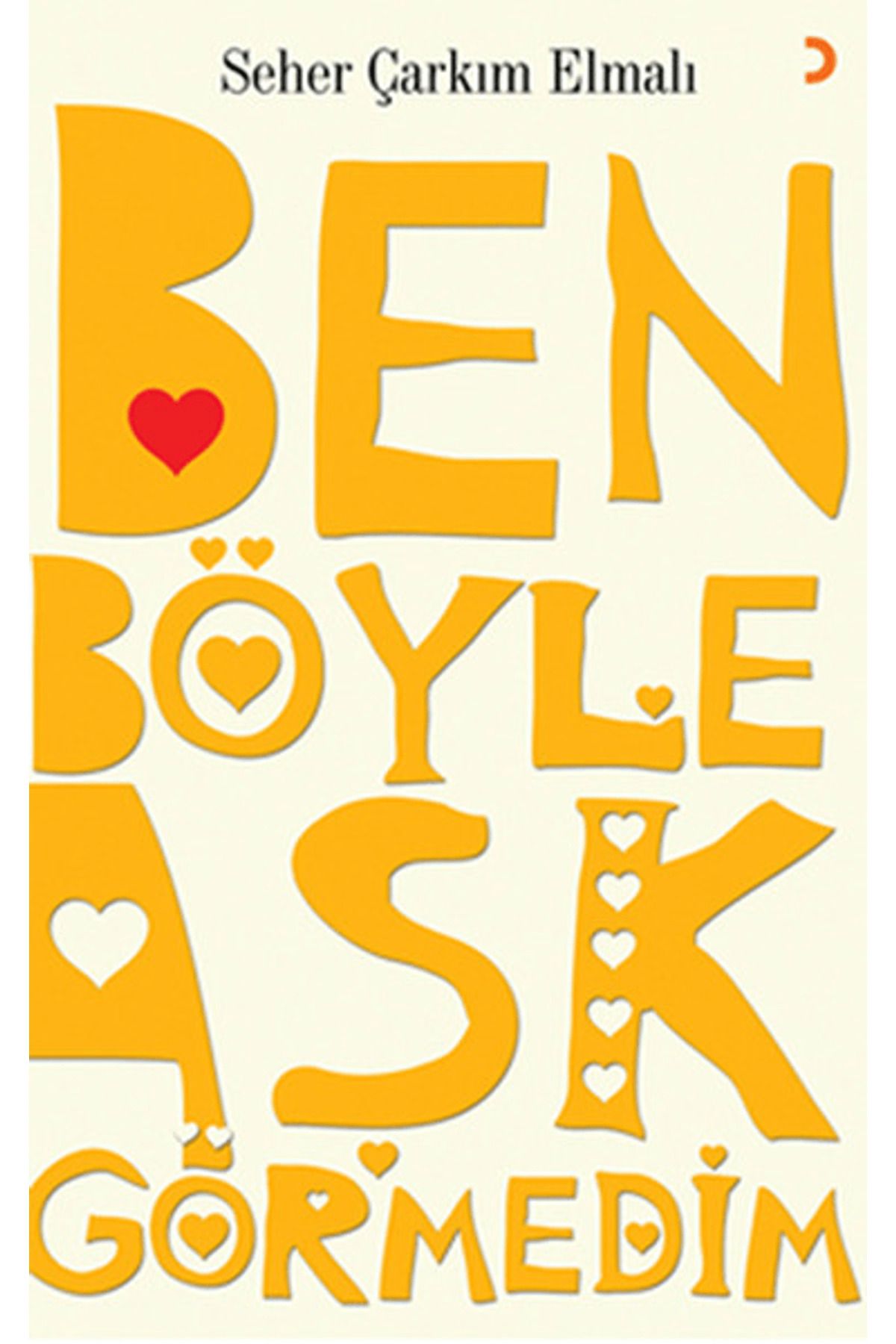 Cinius Yayınları Ben Böyle Aşk Görmedim