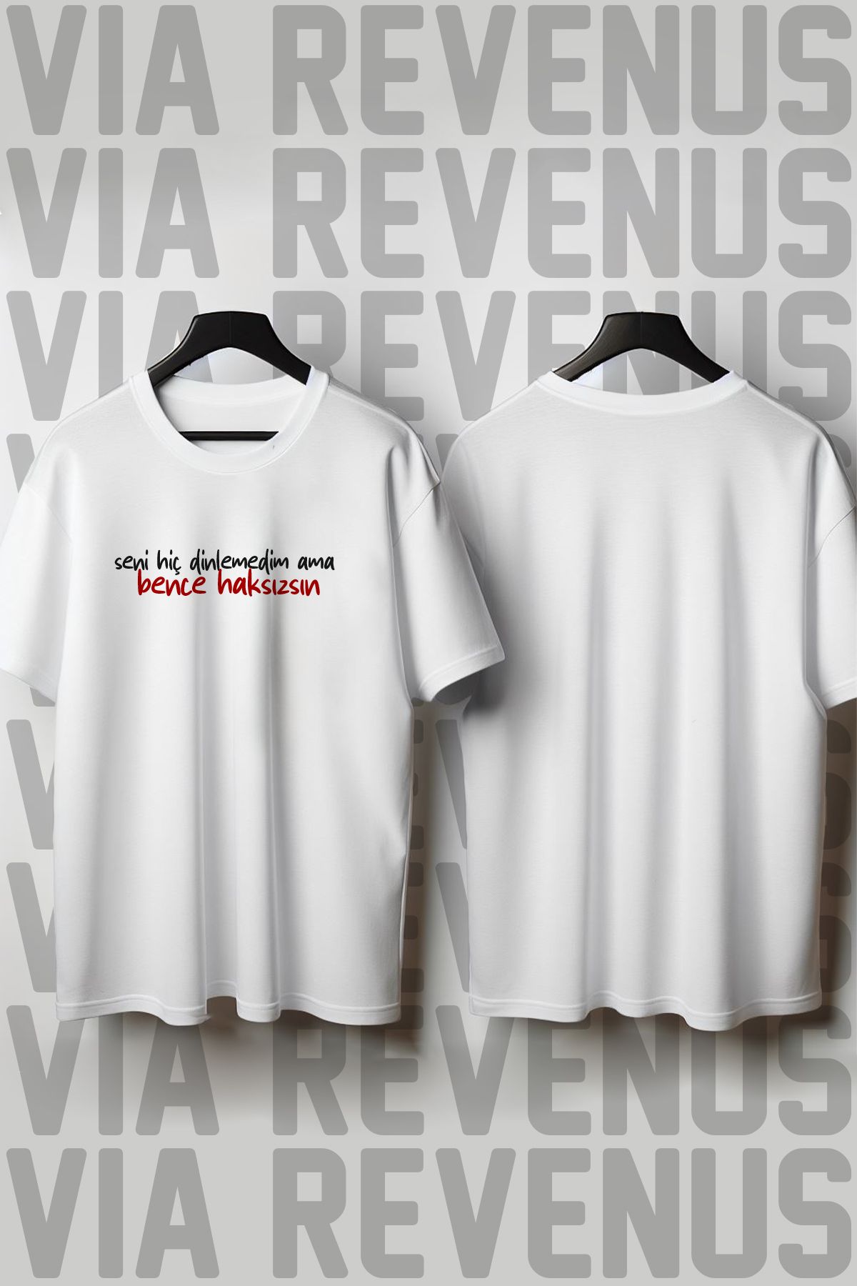 Vordevia Seni hiç dinlemedim ama bence haksızsın Baskılı Bisiklet Yaka Geniş Kalıp Unisex Tshirt