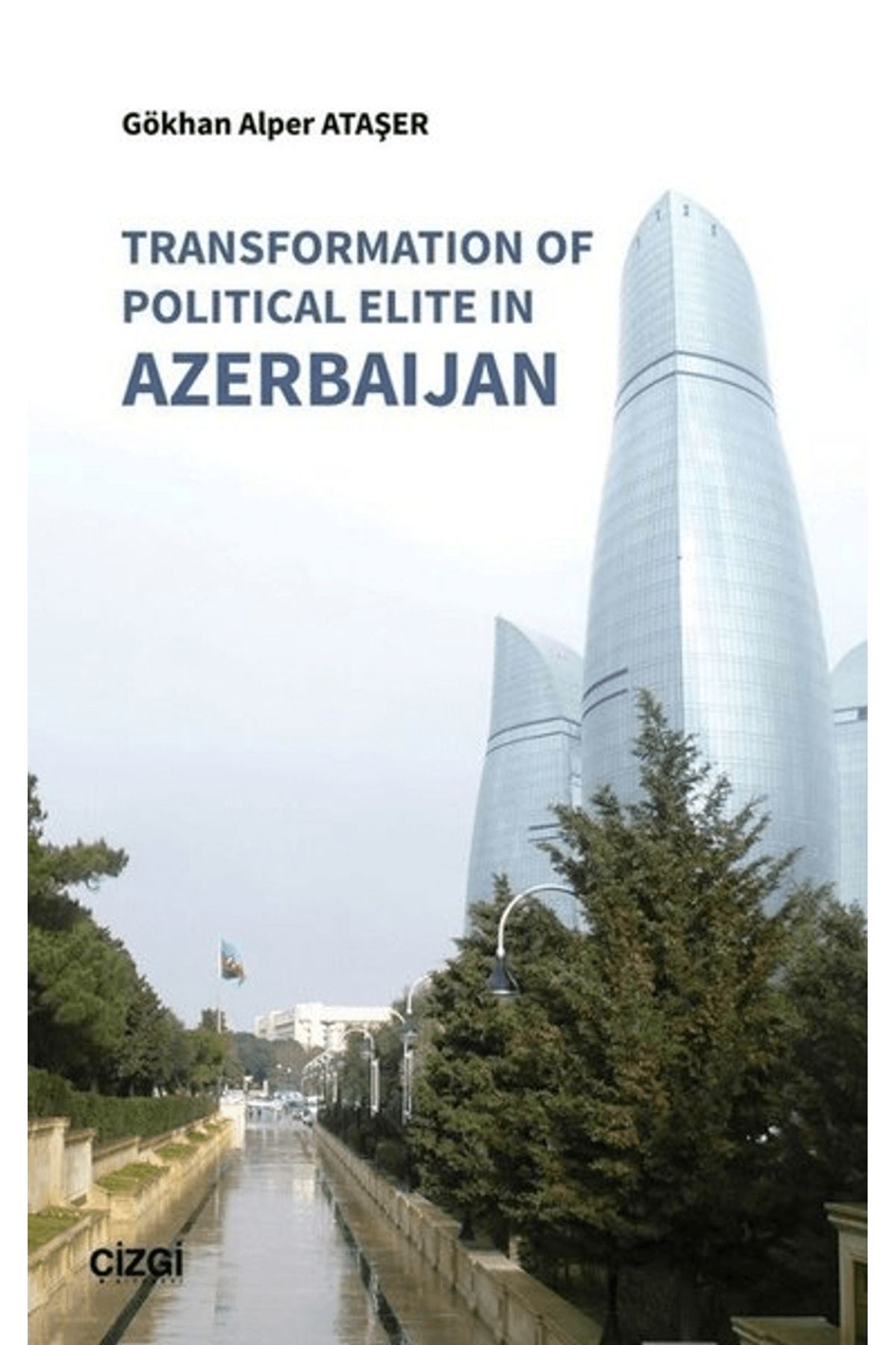 Çizgi Kitabevi Yayınları Transformation Of Political Elite in Azerbaijan