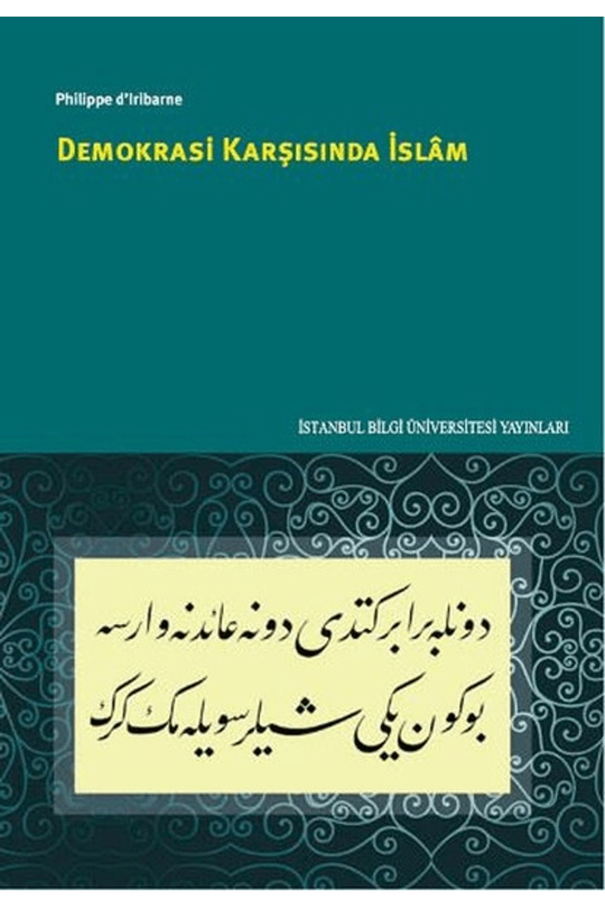 İstanbul Bilgi Üniversitesi Yayınları Demokrasi Karşısında İslam