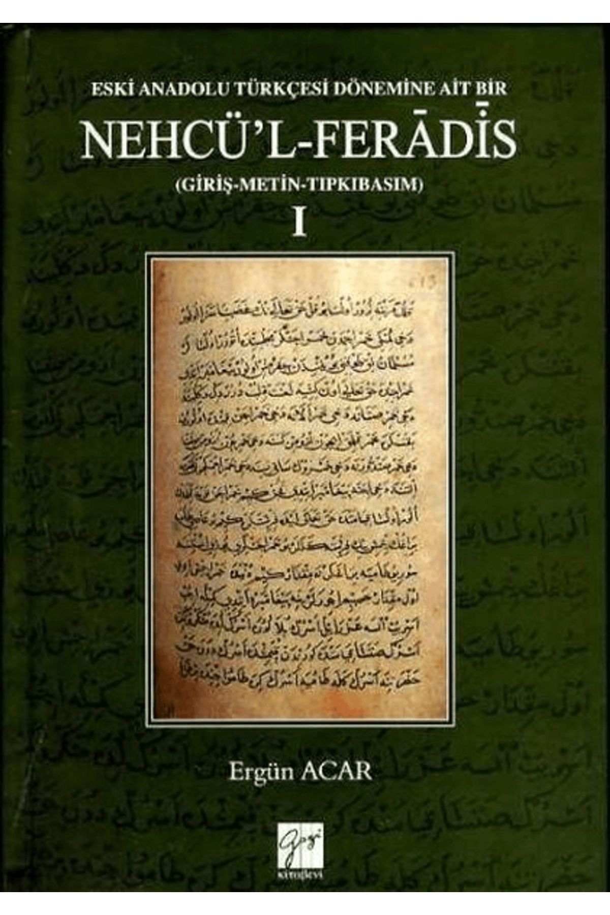 Gazi Kitabevi Eski Anadolu Türkçesi Dönemine Ait Bir Nehcü'l-Feradis 1