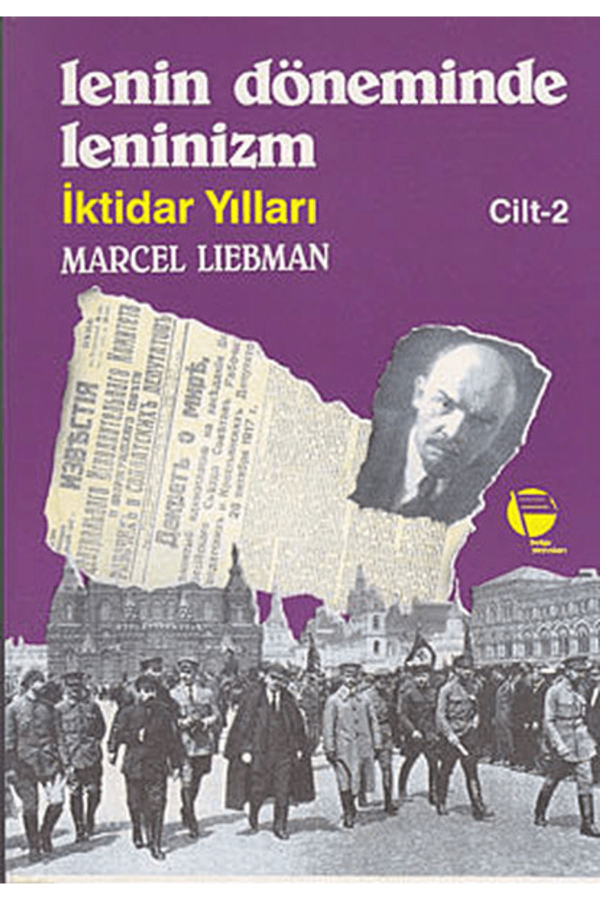 Belge Yayınları Lenin Döneminde Leninizm İktidar Yılları Cilt: 2