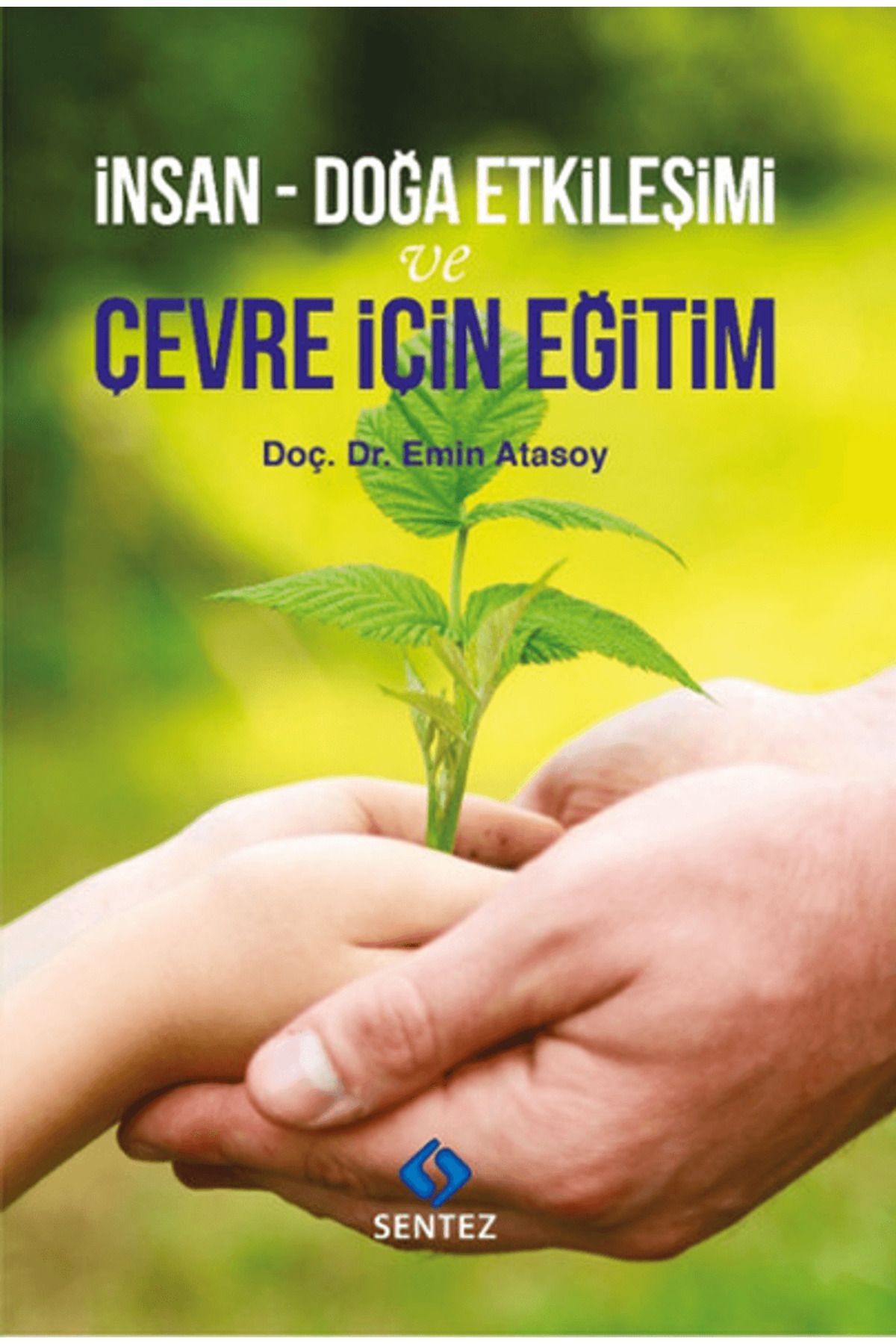 Sentez Yayınları İnsan - Doğa Etkileşimi ve Çevre İçin Eğitim