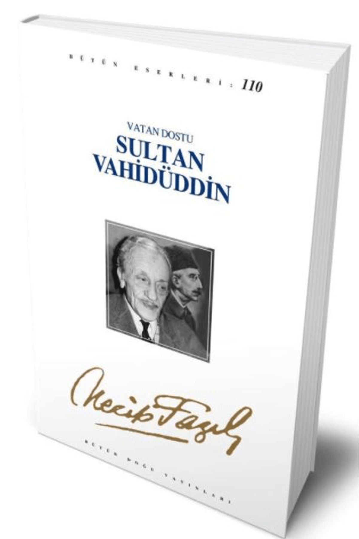 Büyük Doğu Yayınları Vatan Dostu Sultan Vahidüddin : 90 - Necip Fazıl Bütün Eserleri