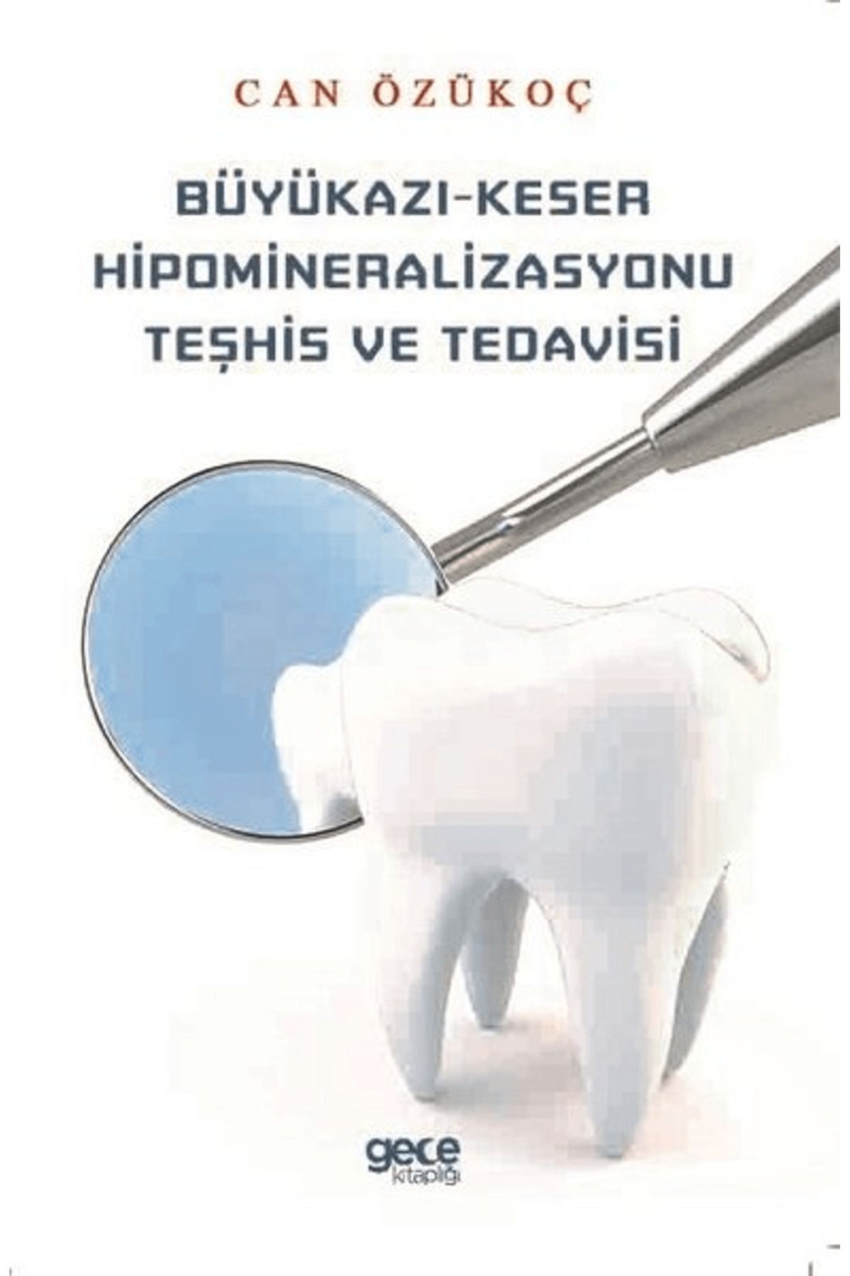 Gece Kitaplığı Büyükazı-Keser Hipomineralizasyonu Teşhis ve Tedavisi